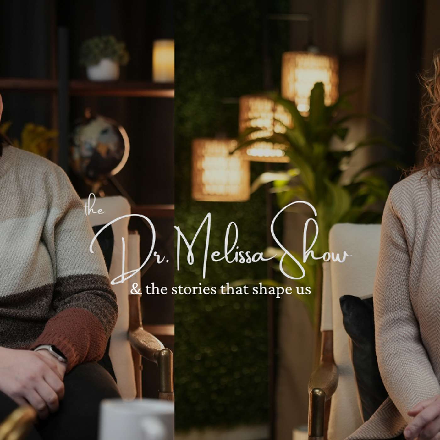 The Dr. Melissa Show & The Stories That Shape Us
