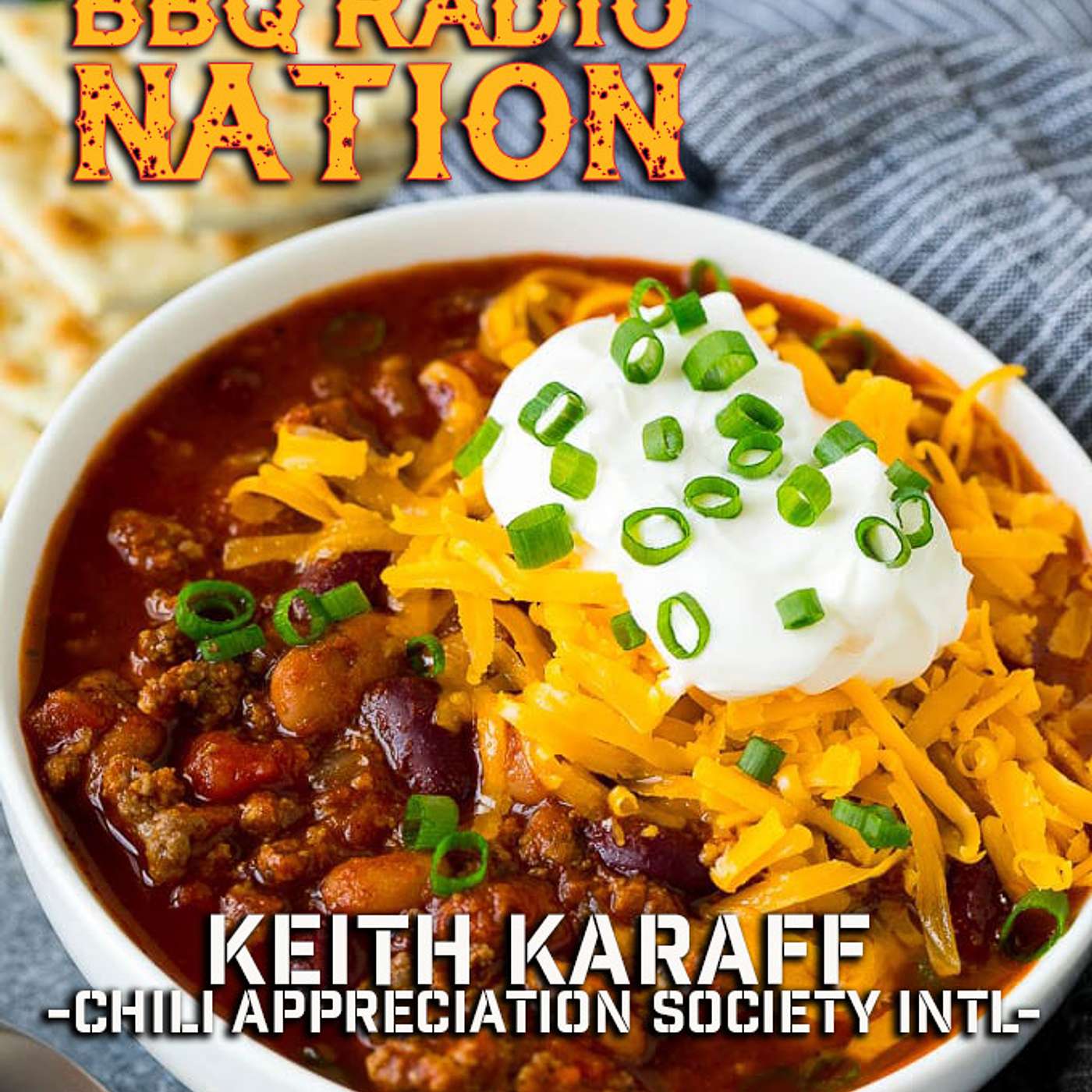 KEITH KARAFF Chili Appreciation Society Int'l Director on Competition Chili on BBQ RADIO NETWORK