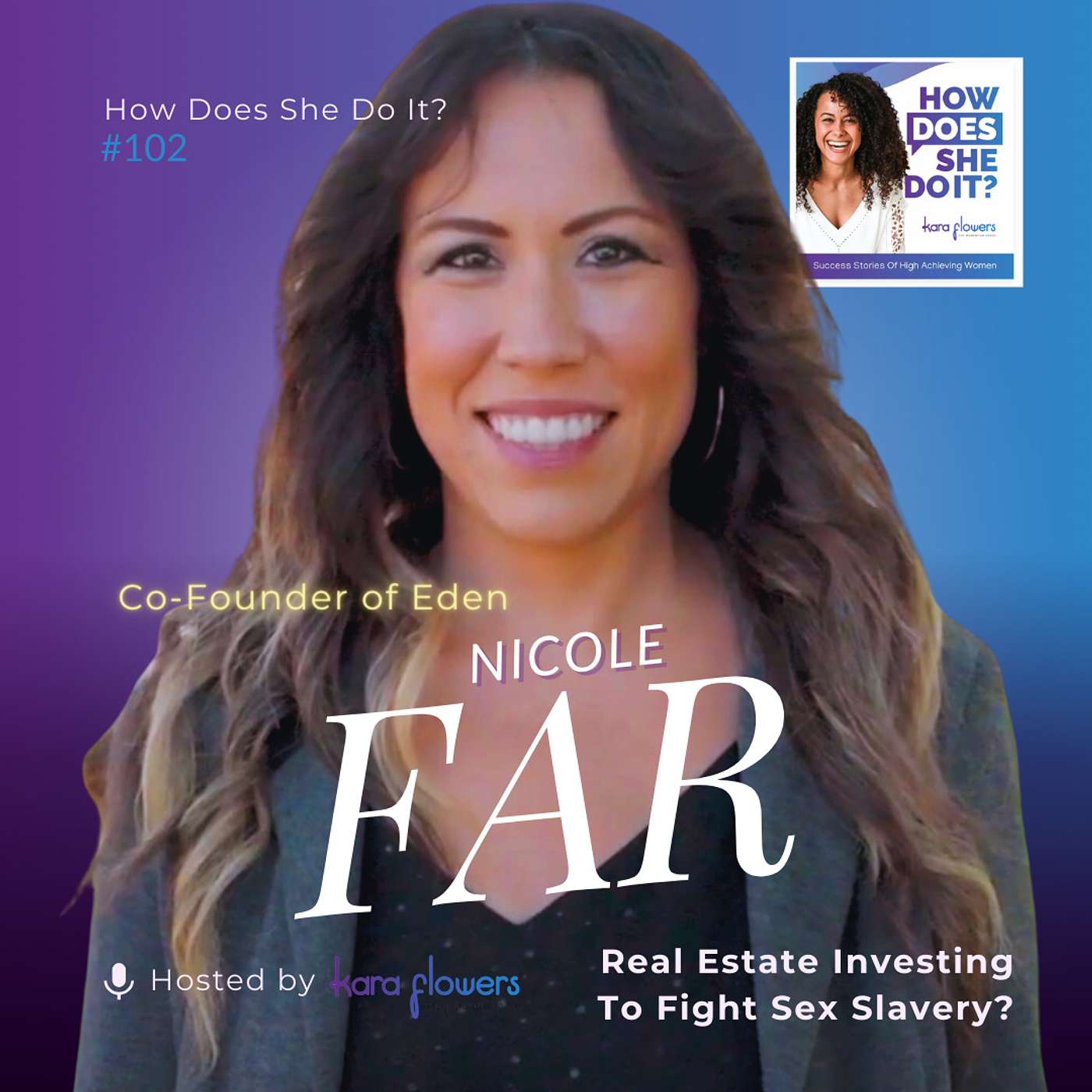 Ep 102 Nicole Far: Real Estate Investing To Fight Sex Slavery? The Genius Model Behind Eden episode artwork