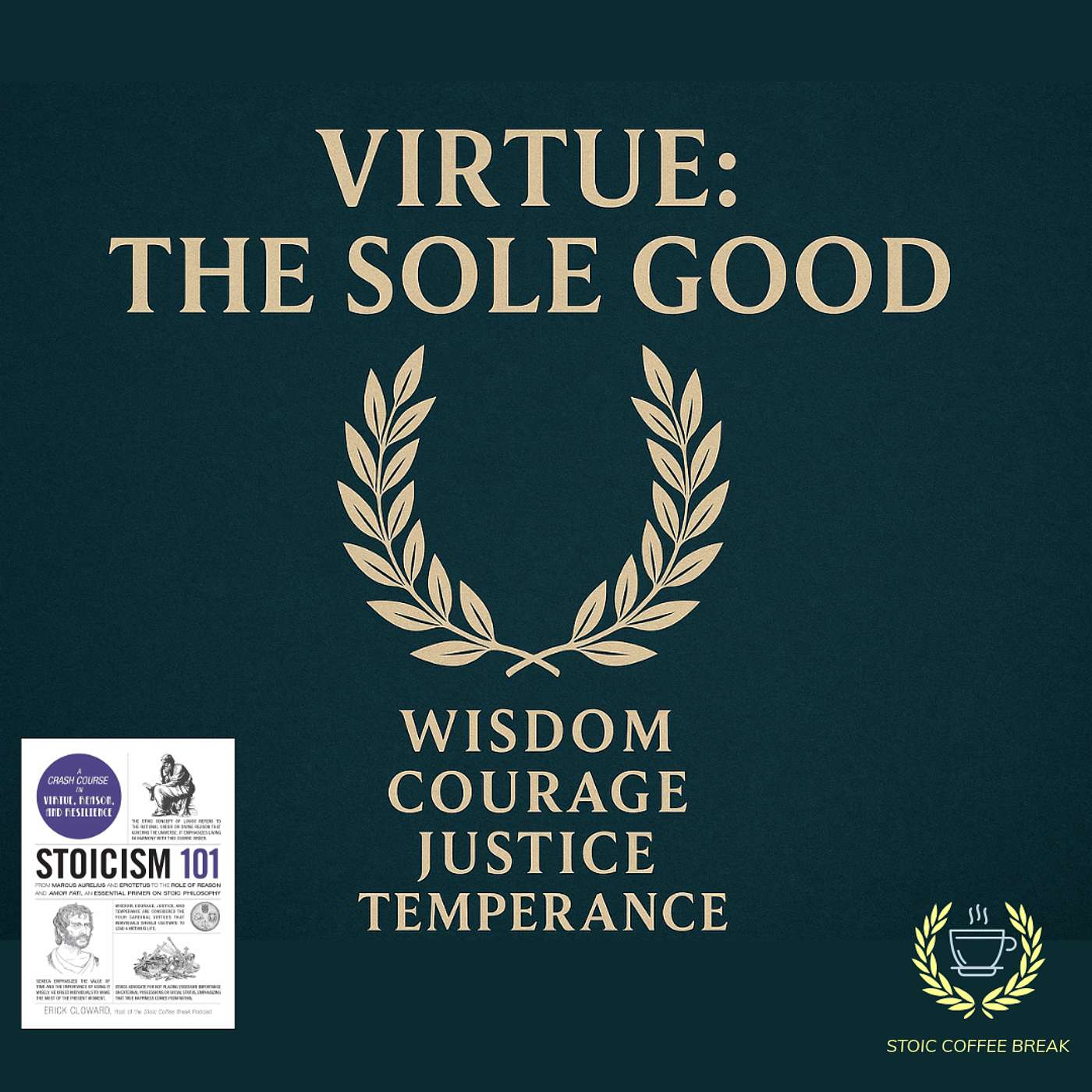 350 - Stoicism 101 - Virtue: The Sole Good