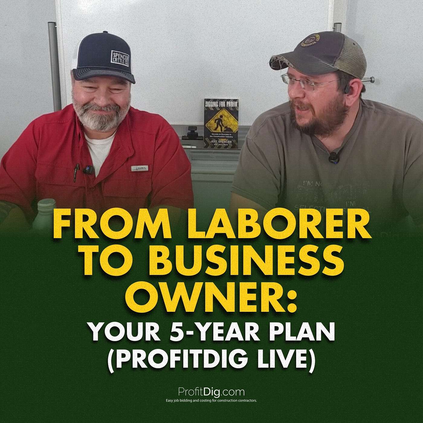 From Laborer to Business Owner: Your 5-Year Plan (ProfitDig Live)