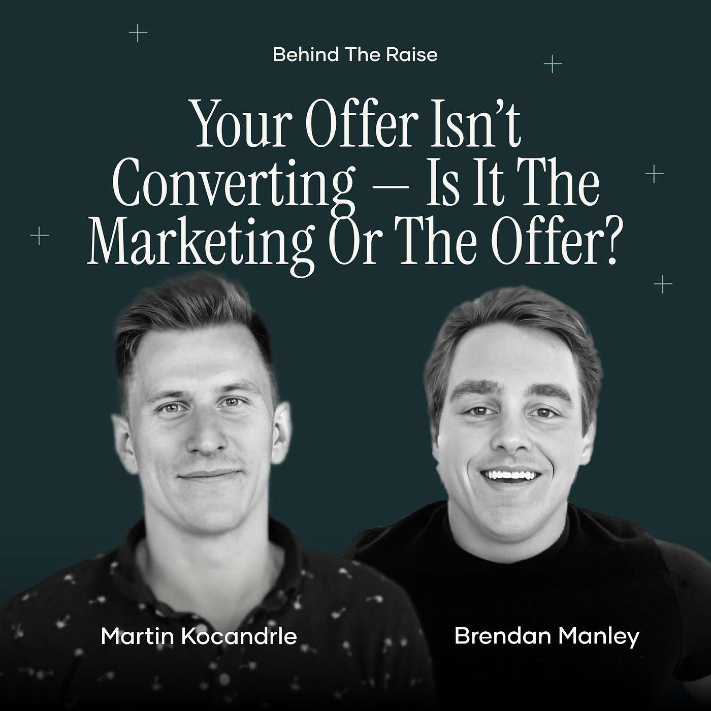 Your Offer Isn't Converting. Is It The Marketing Or The Offer episode artwork