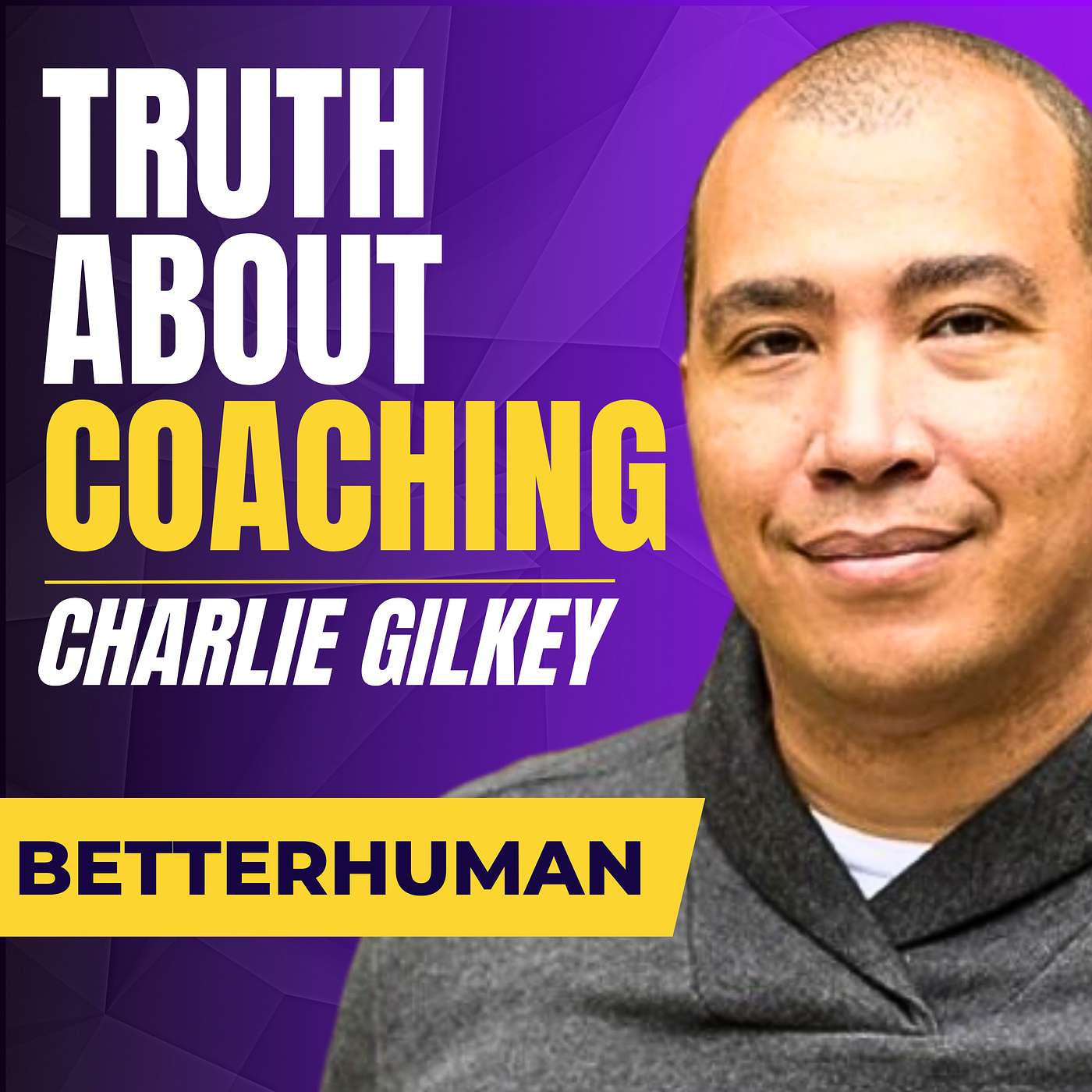 The Truth About Coaching with Charlie Gilkey