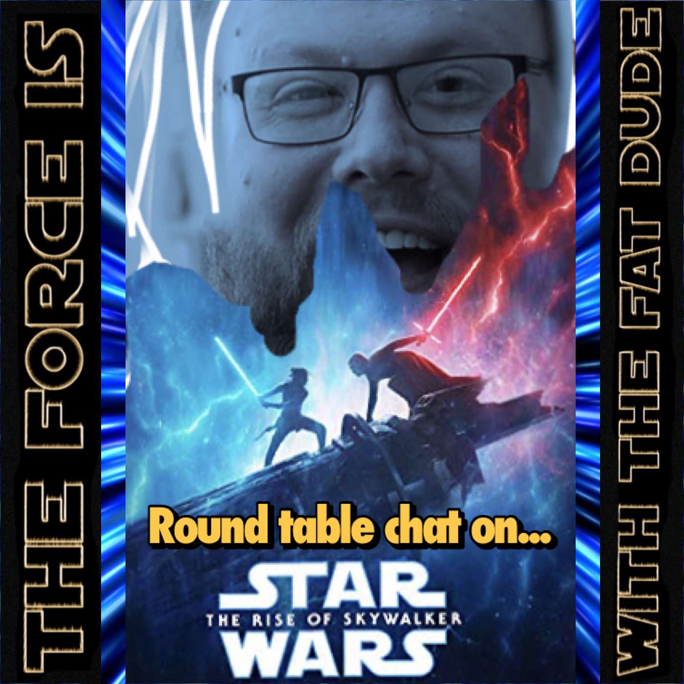12. The Force Is With The Fat Dude, Always - The Rise of Skywalker Roundtable