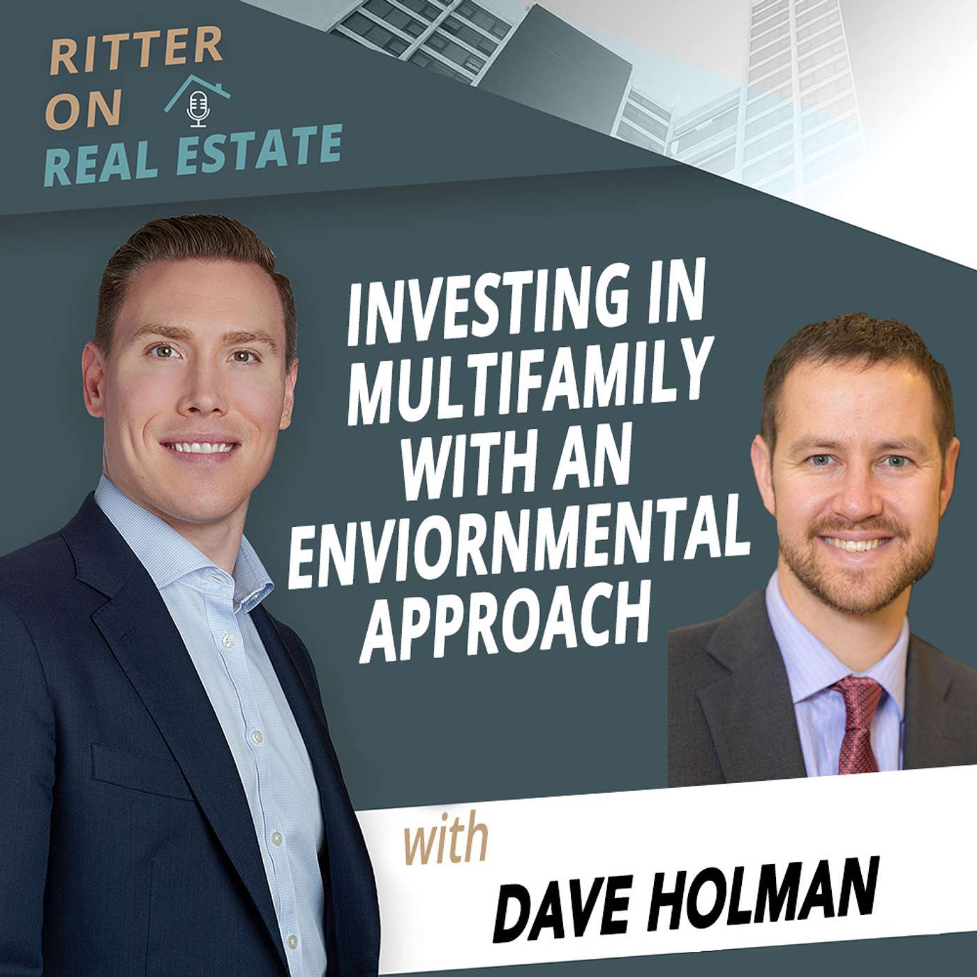 Investing In Multifamily With An Environmental Approach With Dave Holman