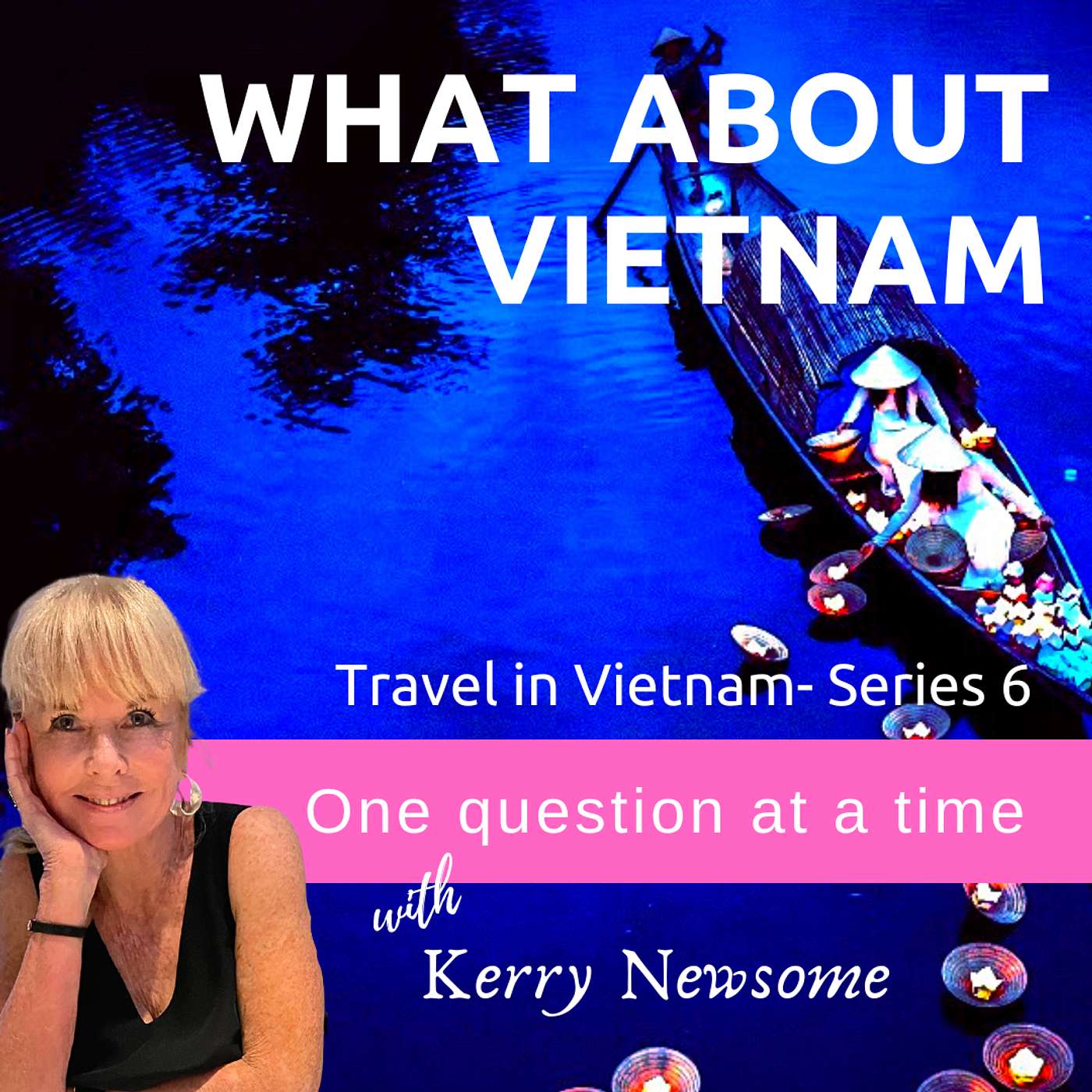 What is the authentic experience of Vietnam? - What About Vietnam - S6-E11 episode artwork