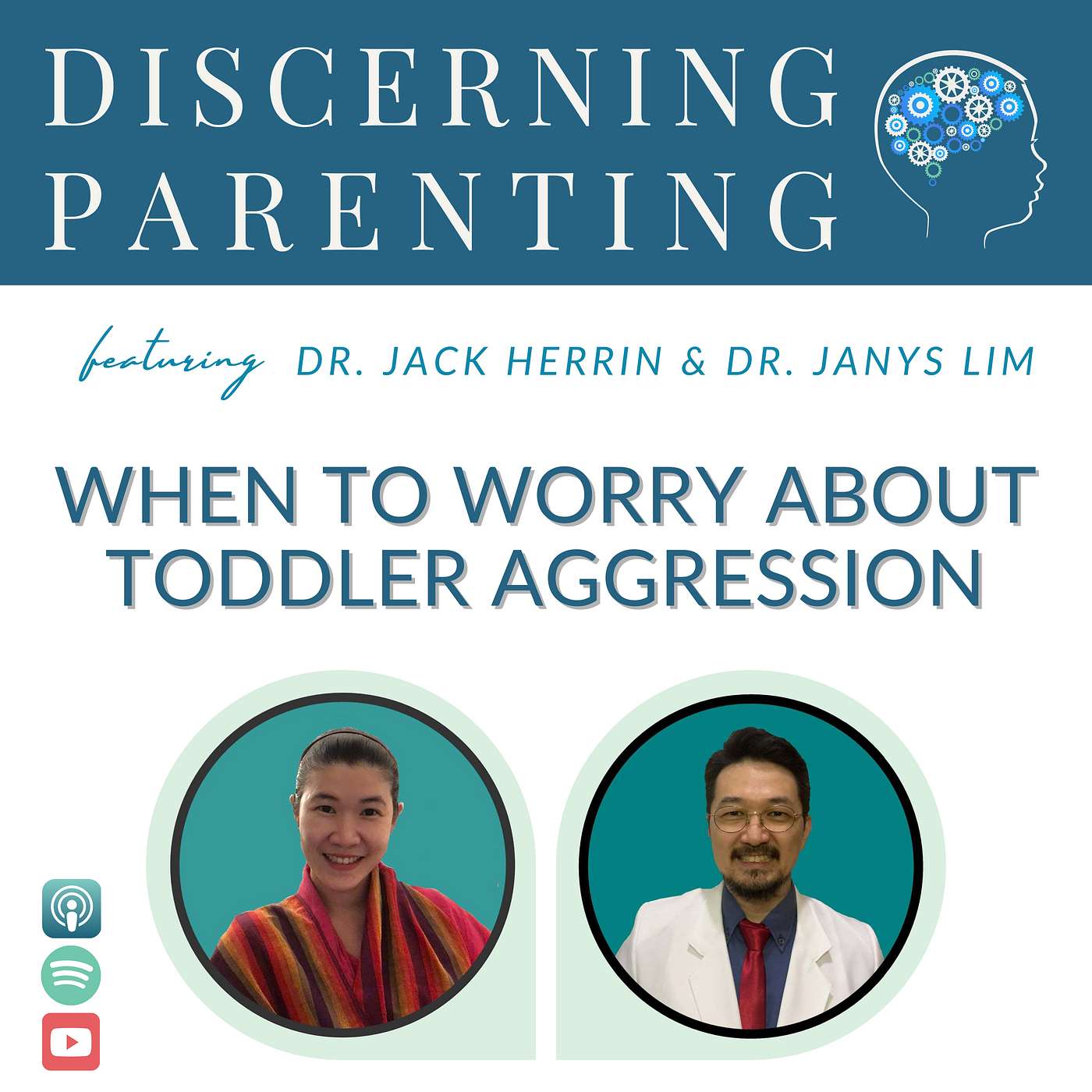 068 - When To Worry About Toddler Aggression with Drs. Janys Lim and Jack Herrin