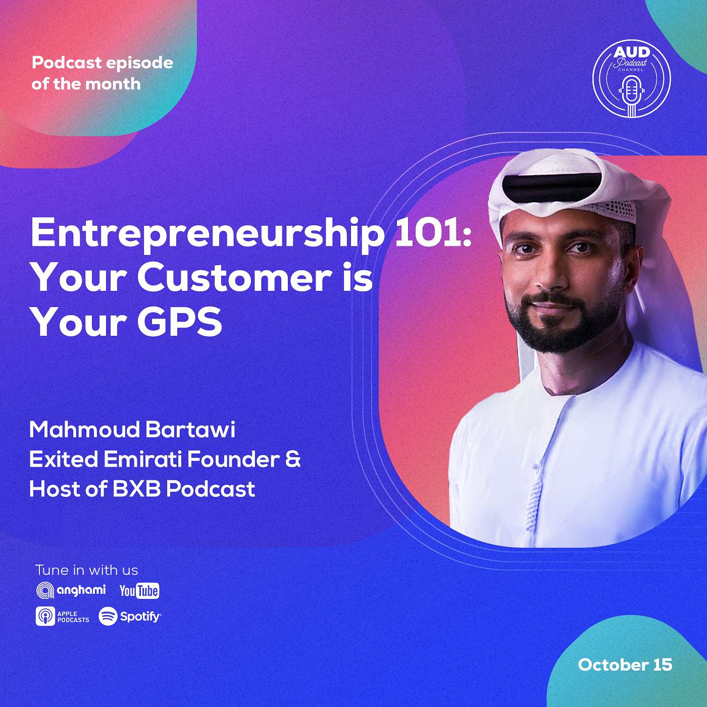 Entrepreneurship 101: Your Customer is Your GPS | Mahmoud Bartawi
