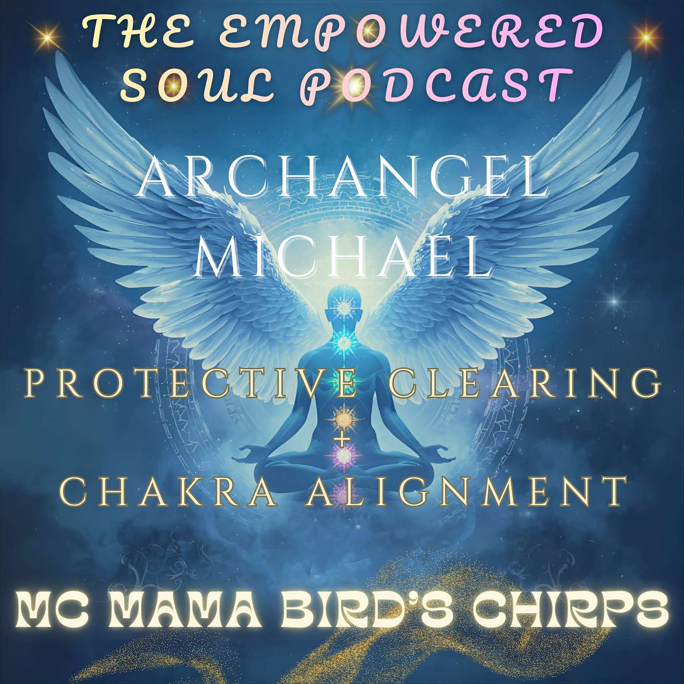 S1E25: A New Year Bonus Meditation with Archangel Michael’s Protective Clearing & Chakra Alignment