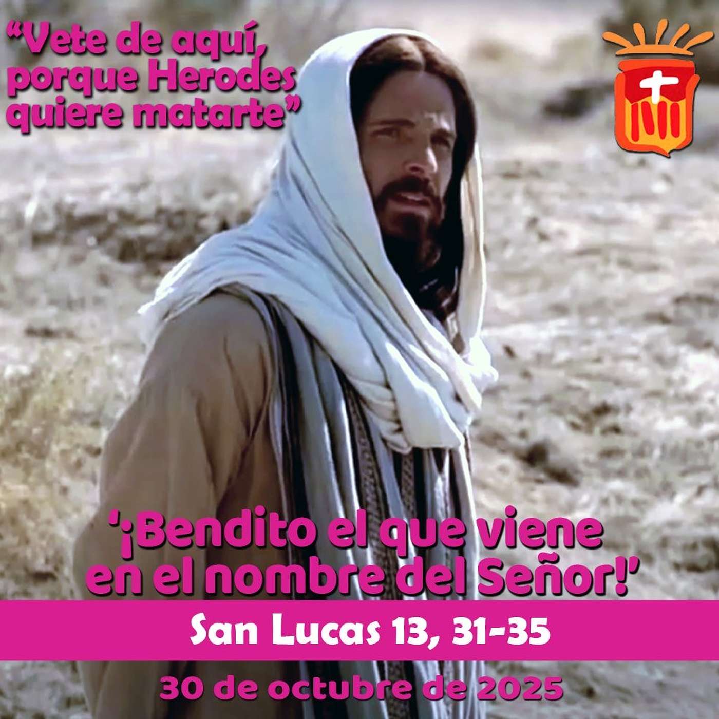 2025-10-30 San Lucas 13, 31-35: Jueves XXX Ordinario
