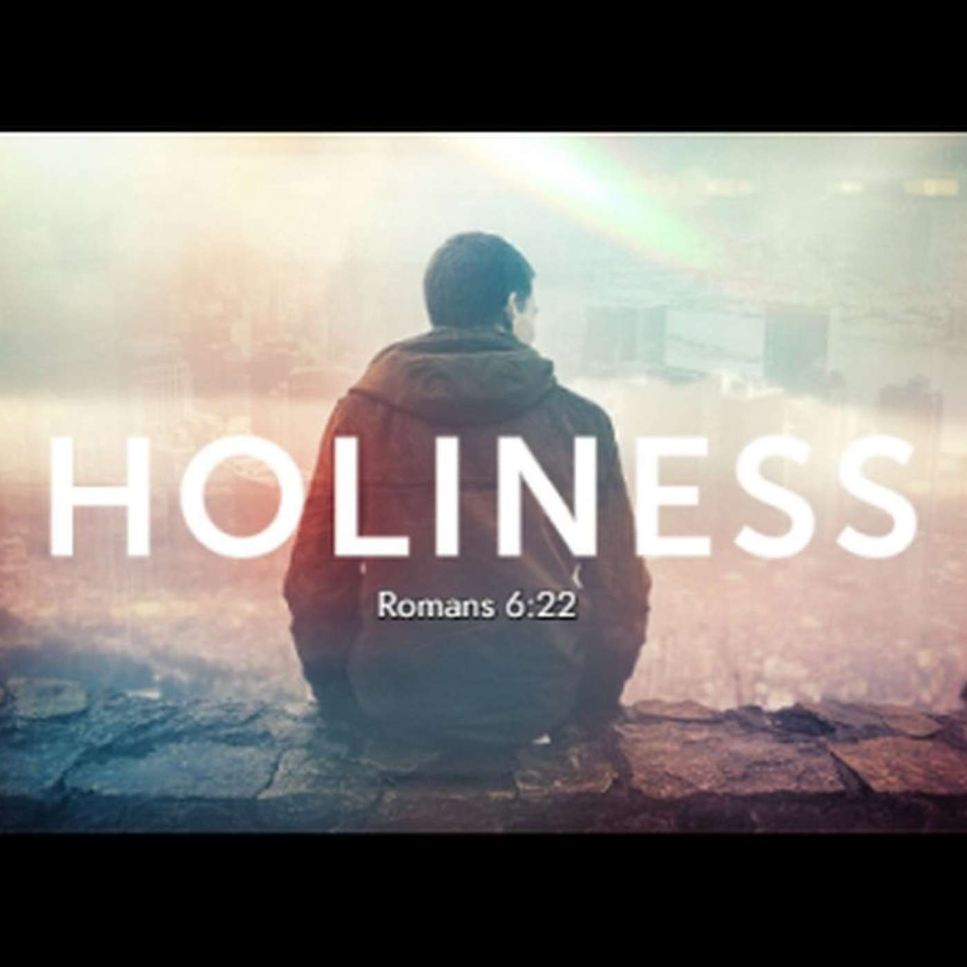 The Cross, Holiness, and Eternal Life