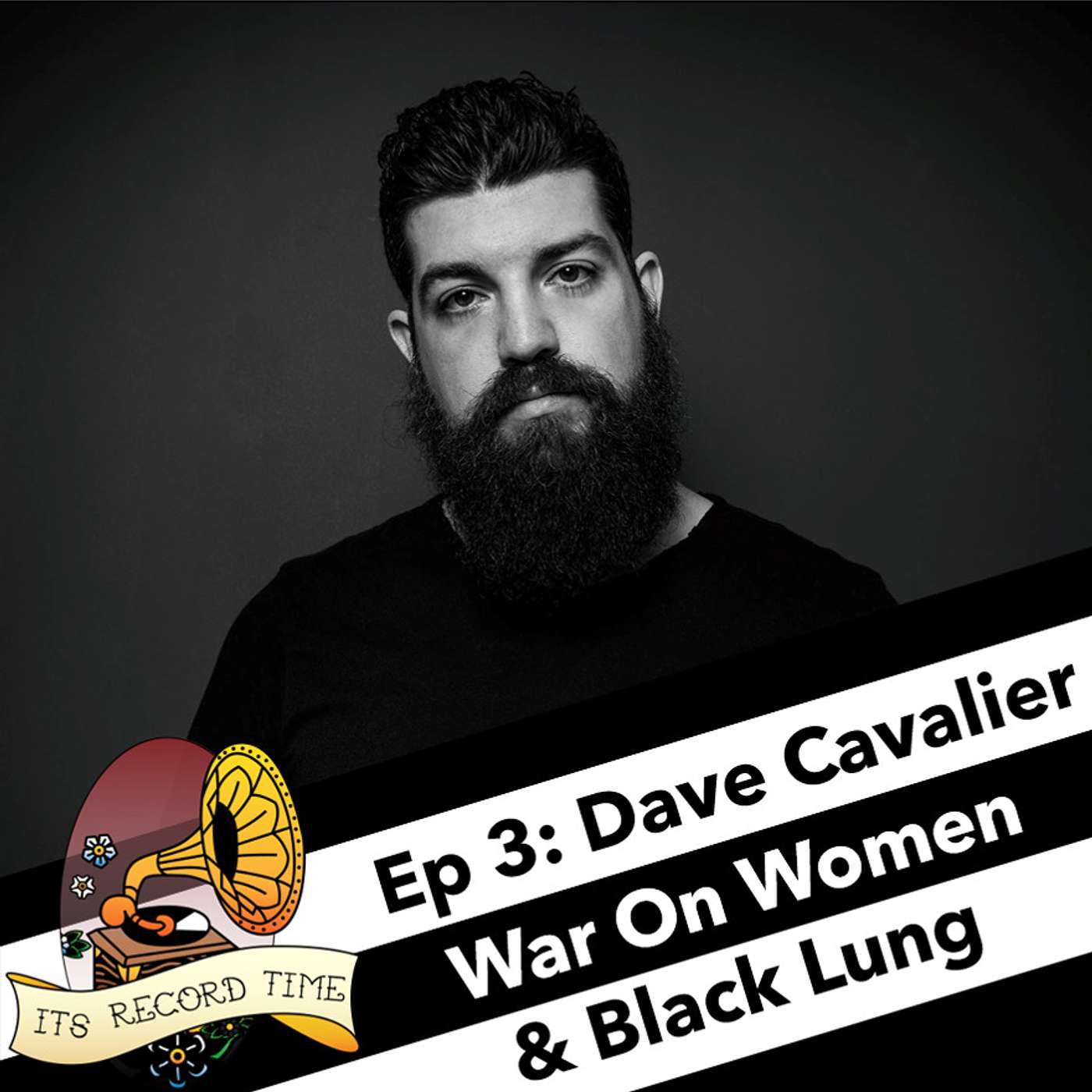 Ep 3 - Dave Cavalier (War On Women and Black Lung)
