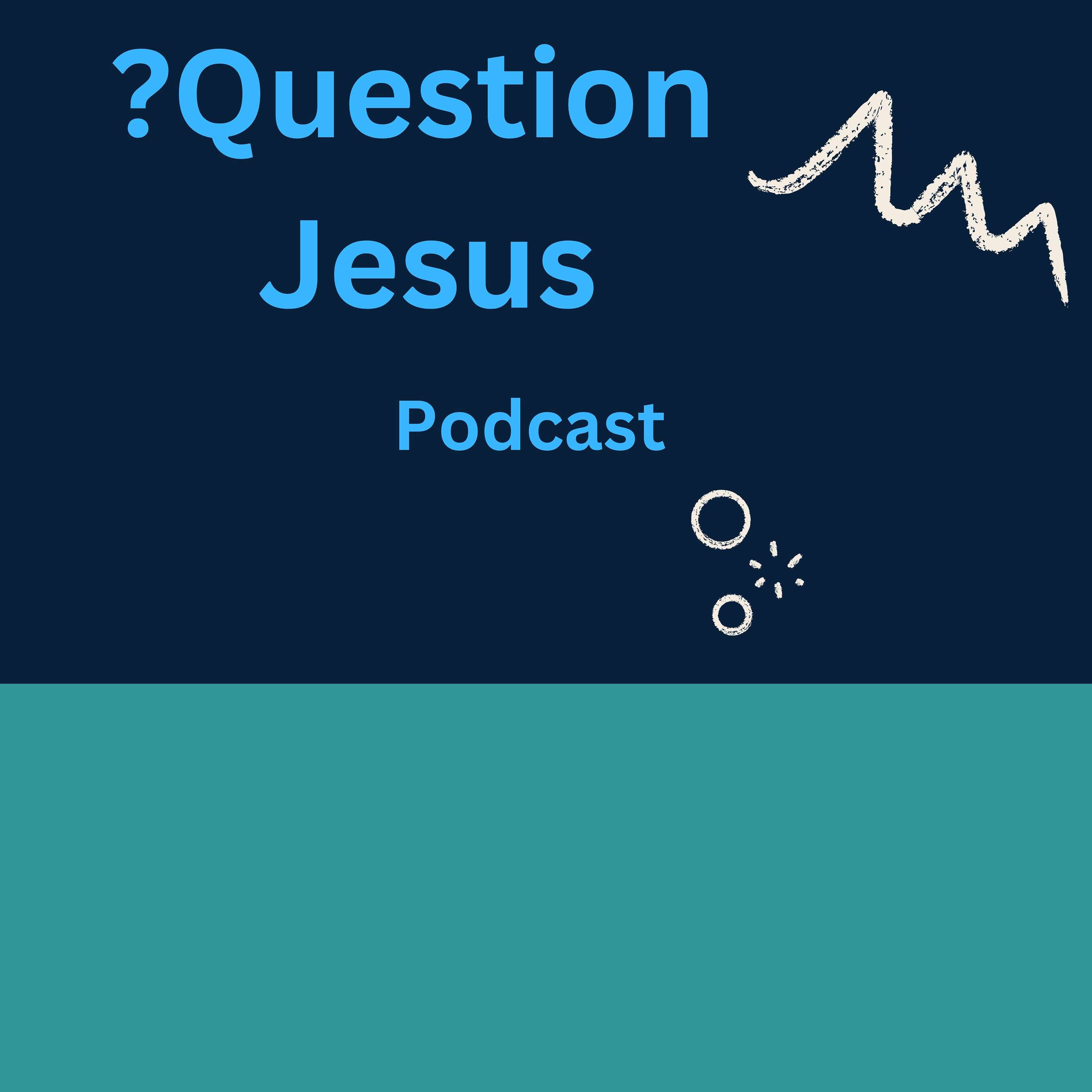 ? Question Jesus