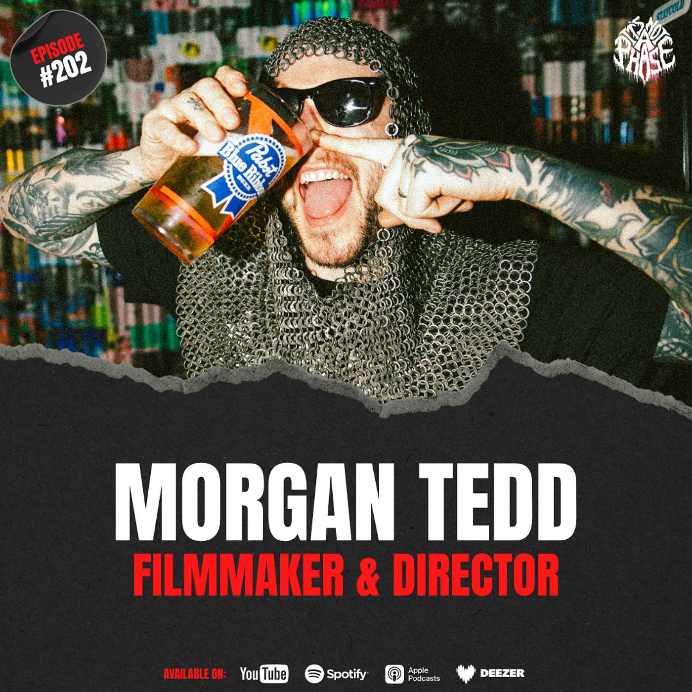 EP #202 - Morgan Tedd (Filmmaker & Director) episode artwork