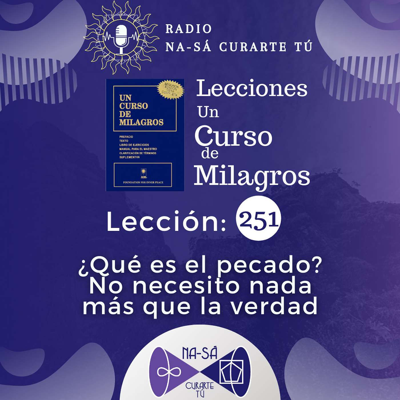 Lección 251 - UCDM - No necesito nada más que la verdad