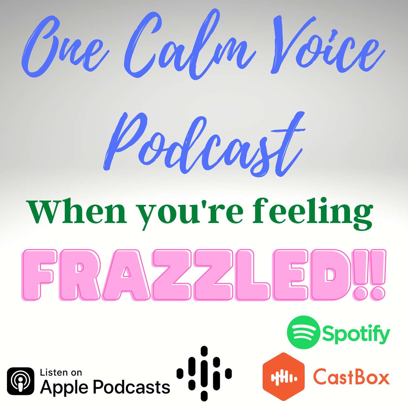 One Calm Voice when You're Feeling Frazzled!! (aka "Stressed Out!!") Ep 65