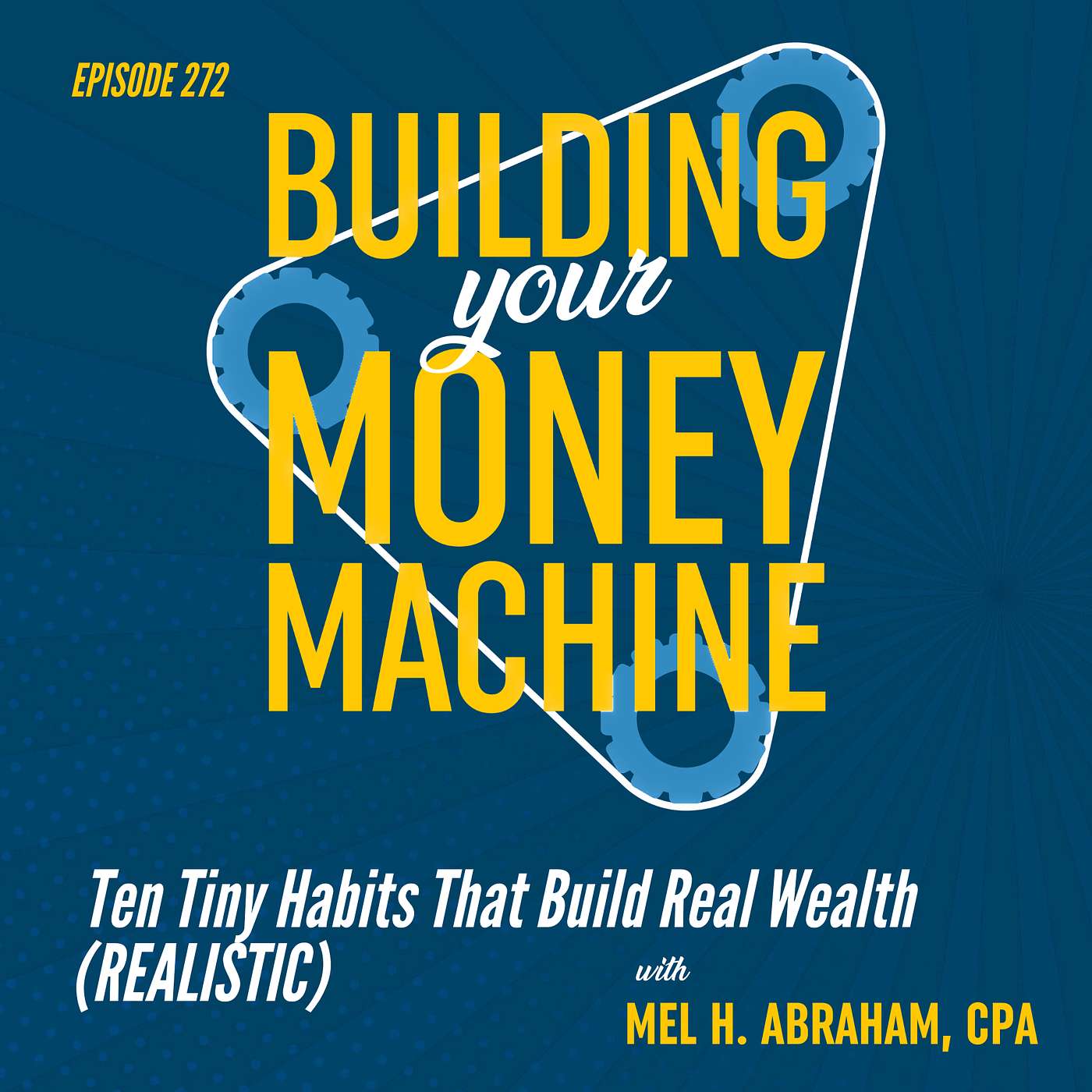 Ten Tiny Habits That Build Real Wealth (REALISTIC)