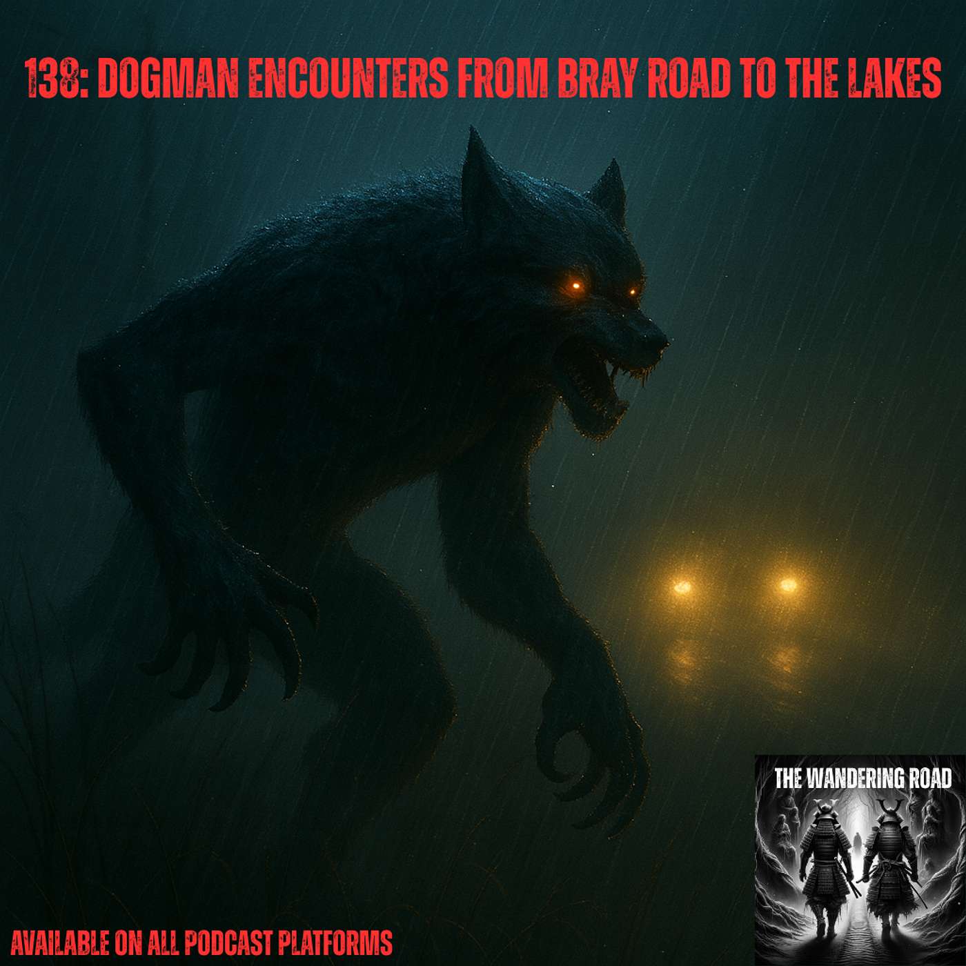 138: Dogman Encounters from Bray Road to the Lakes