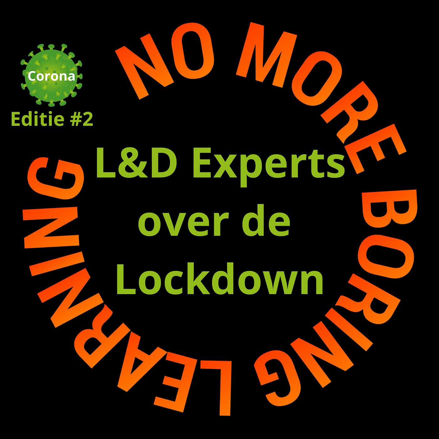 Tweede ingelaste Corona editie: De lockdown is verlengd, wat zeggen de L&D experts?