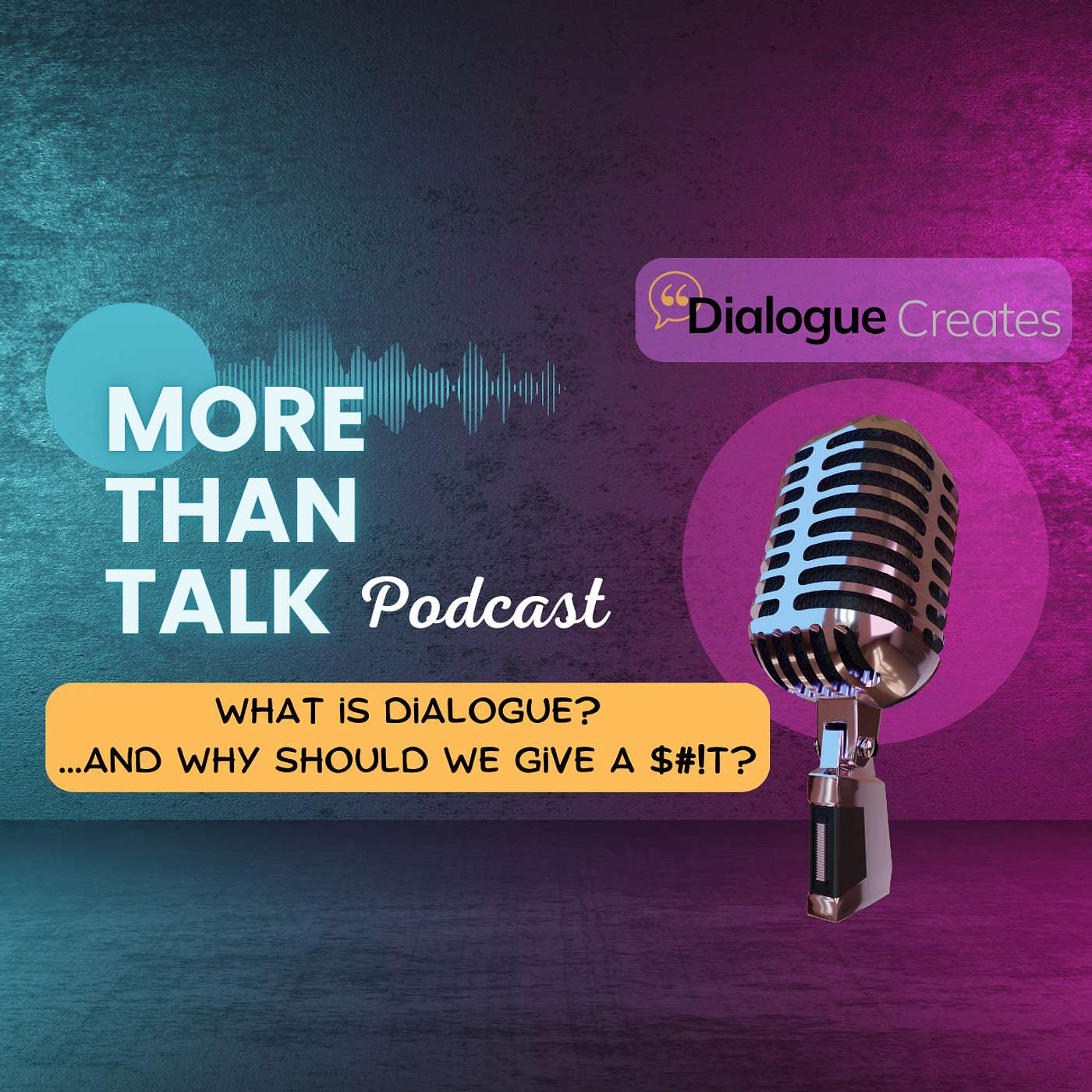 What is Dialogue? ...And Why Should We Give A $#!t?