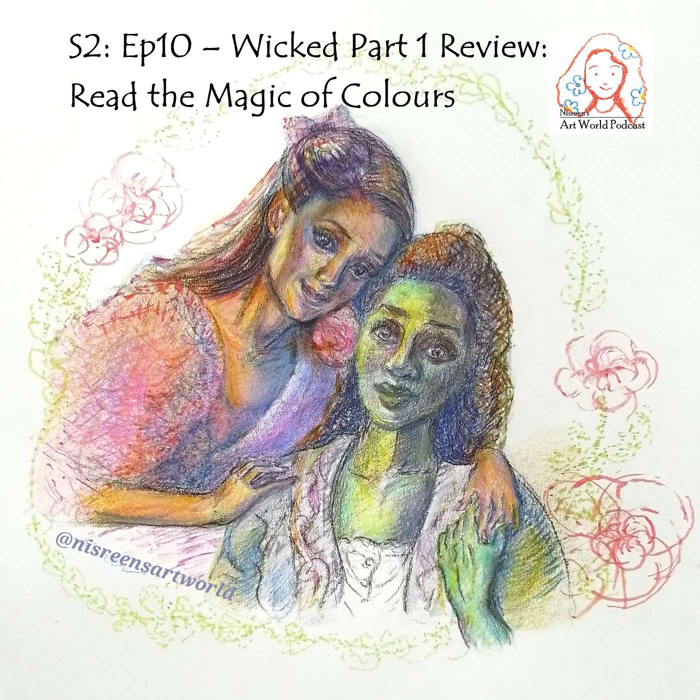 Podcast S2: Ep10 – Wicked Part 1 Review: Read the Magic of Colours