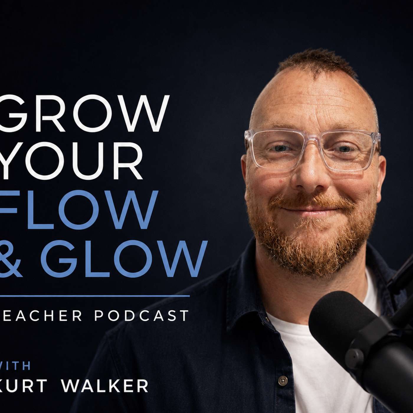 Grow Your Flow & Glow - Teacher Podcast