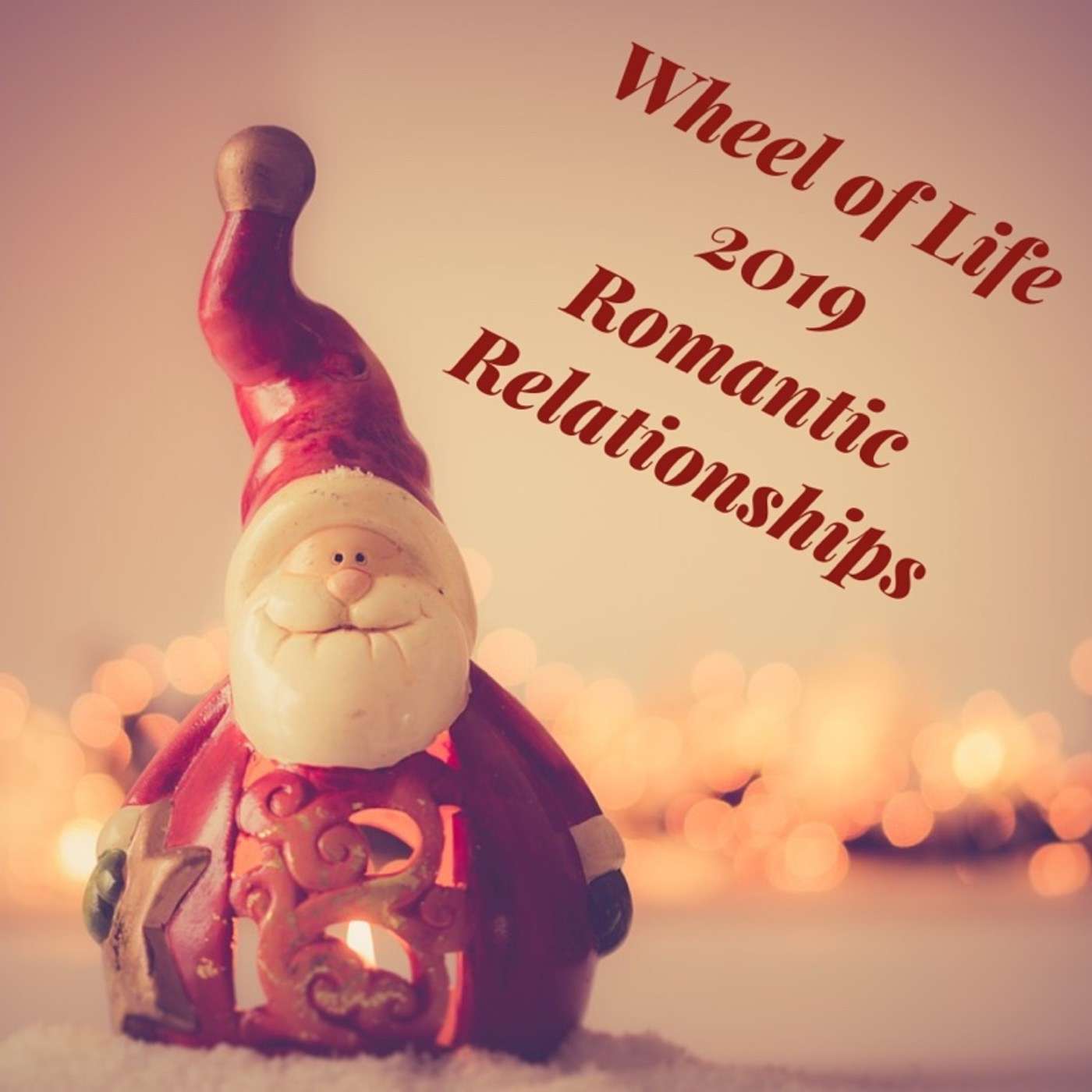 Wheel of Life 2019 | Romantic Relationships