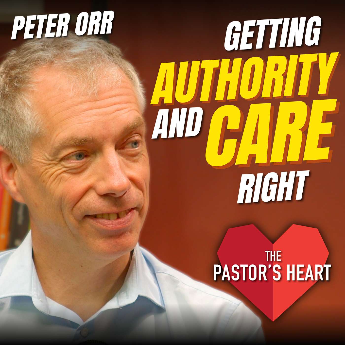 Getting Authority and Care Right - Peter Orr on Today’s Pastor