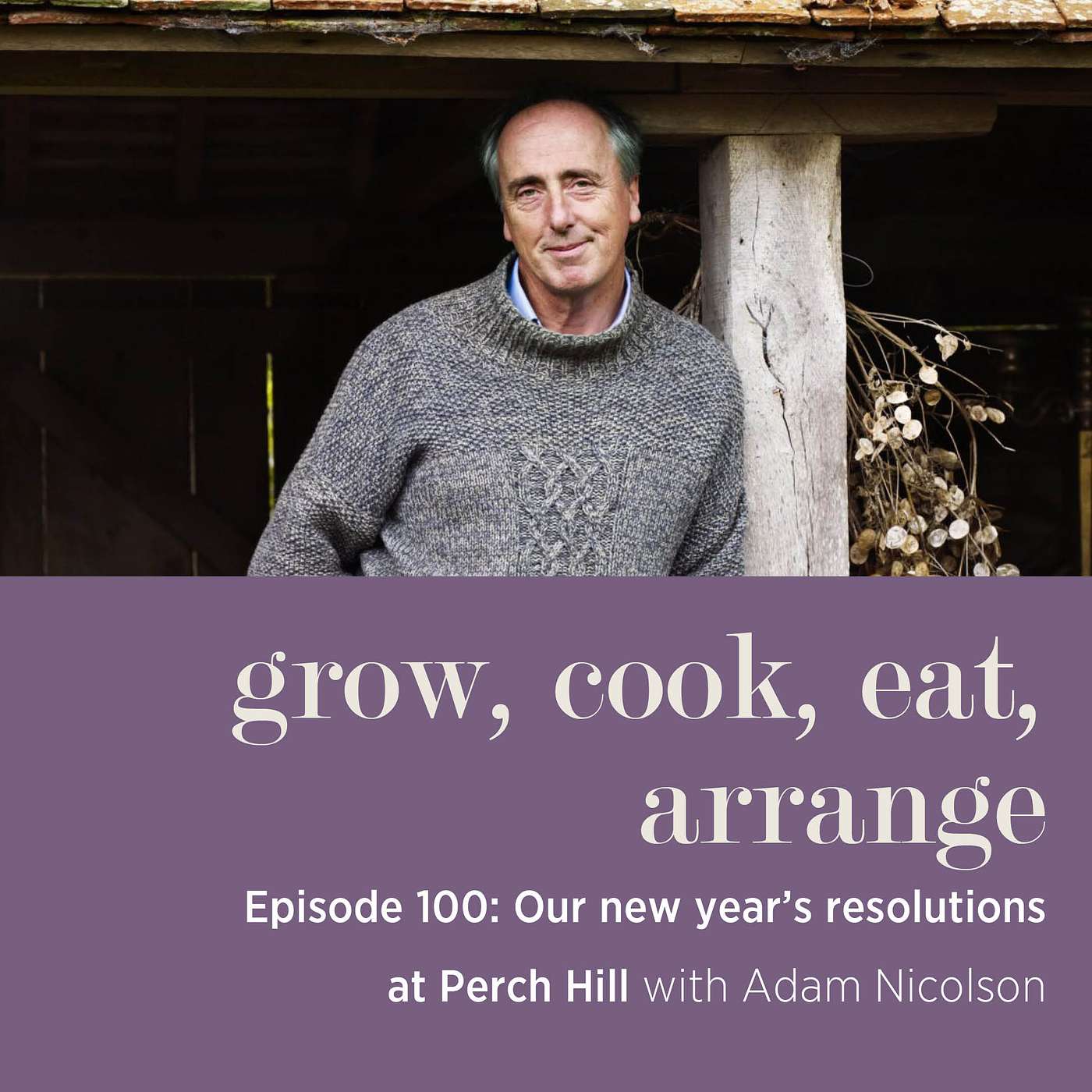 cover of episode Our New Year’s Resolutions at Perch Hill with Adam Nicolson - Episode 100