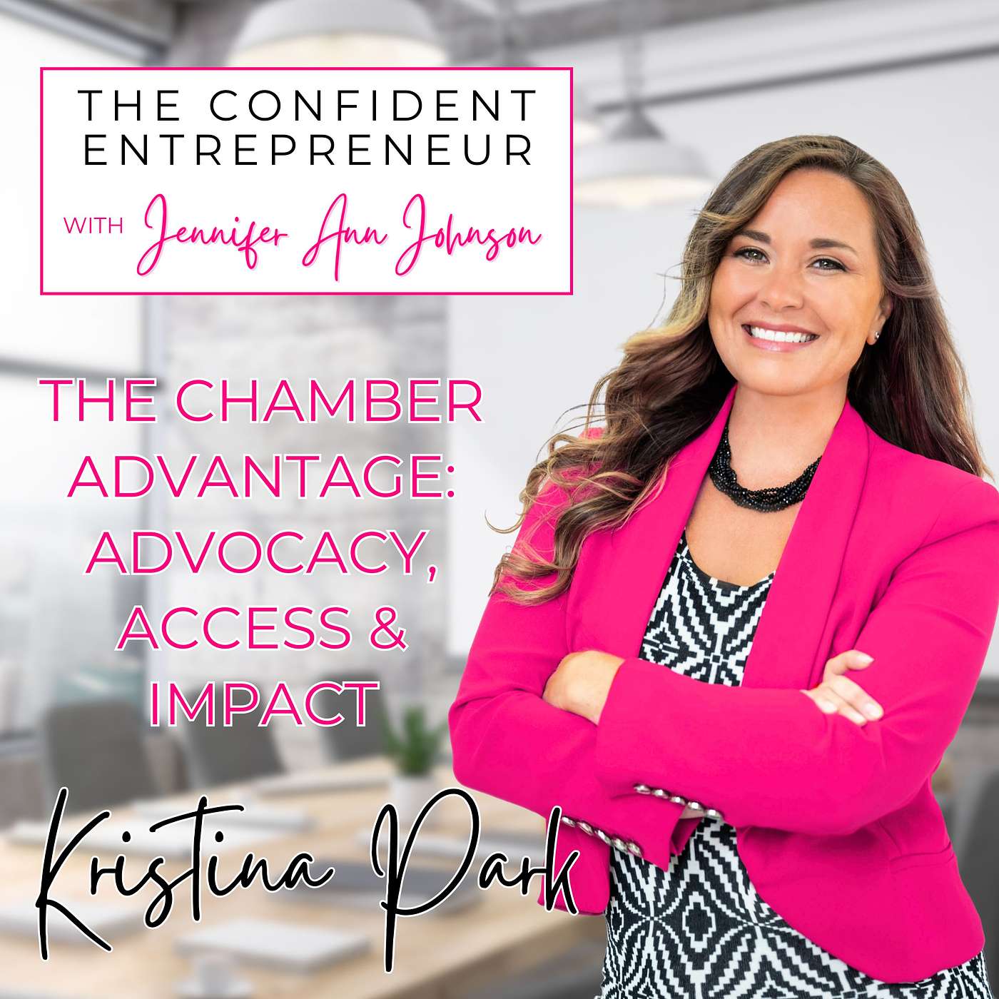 The Chamber Advantage: Advocacy, Access & Impact with Kristina Park episode artwork