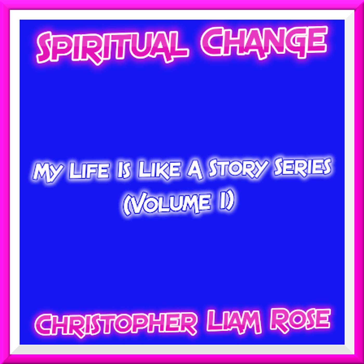 My Life Is Like A Story Series (Volume 1) - The Past = Conflicts