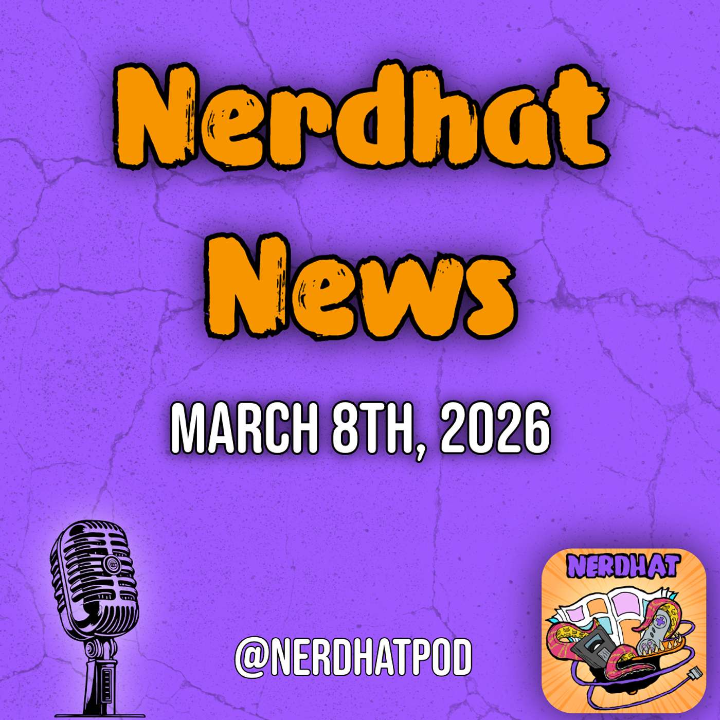 Nerdhat News 3-8-26