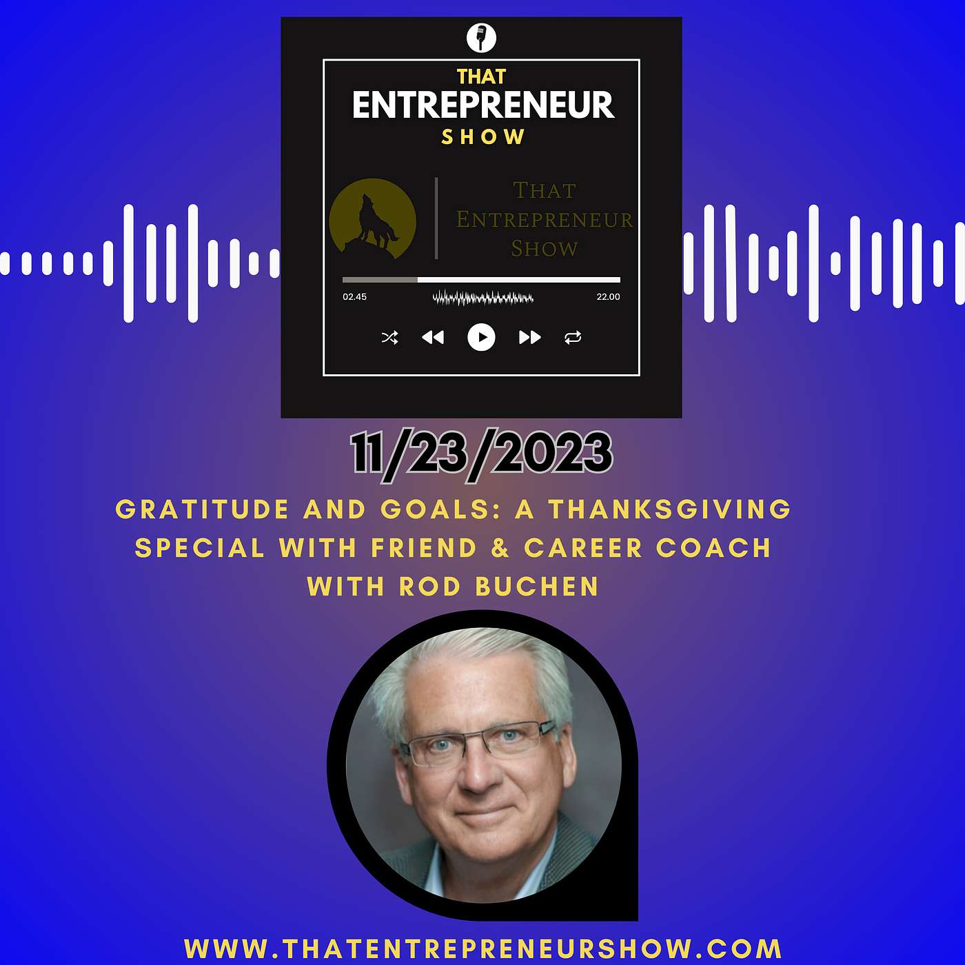 Gratitude and Goals: A Thanksgiving Special with Friend & Career Coach Rod Buchen