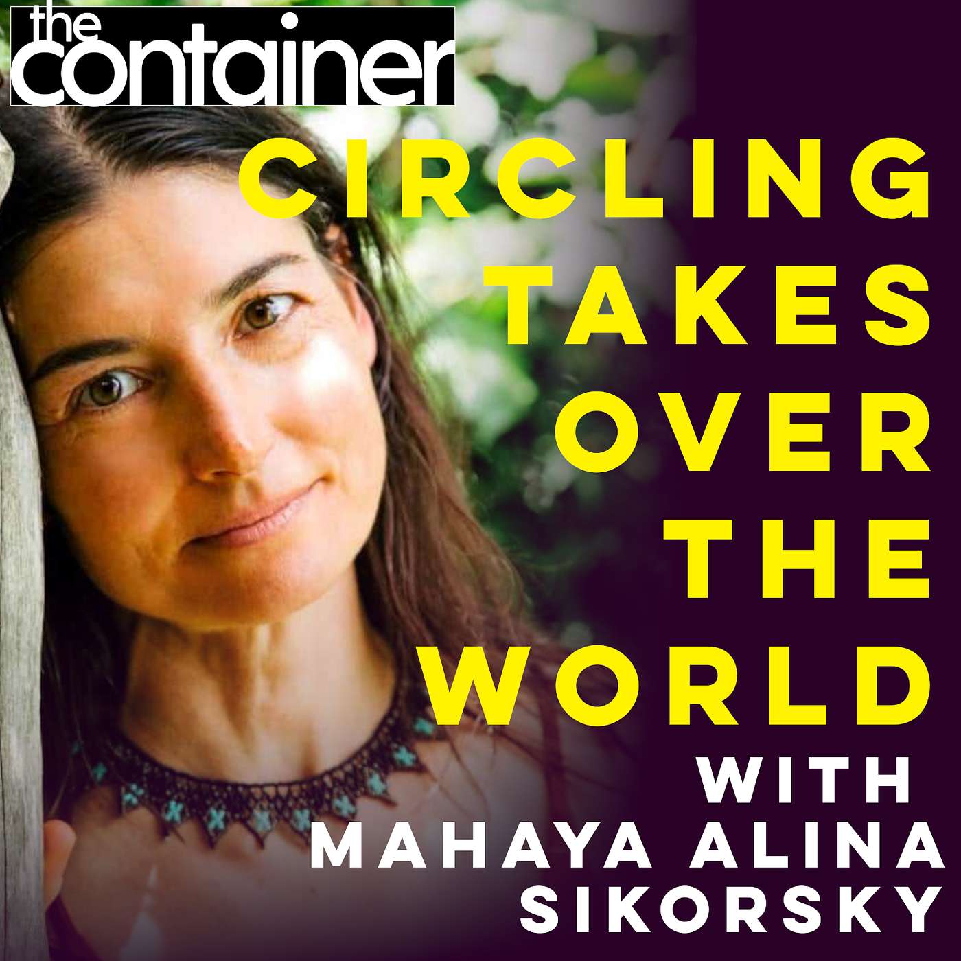 The Container: A Circling and Authentic Relating Podcast