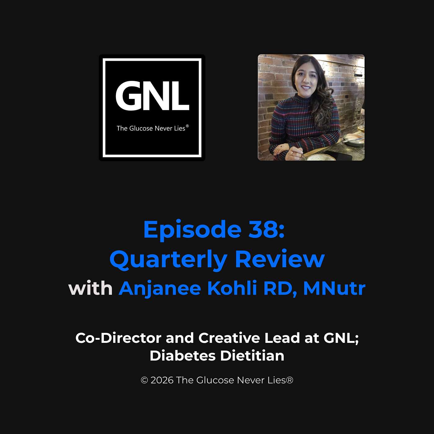 Episode 38 cover - Q1 2026 Quarterly Review - The Glucose Never Lies® Podcast