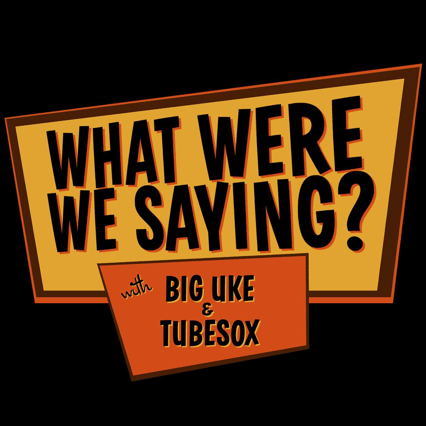 What Were We Saying? podcast artwork