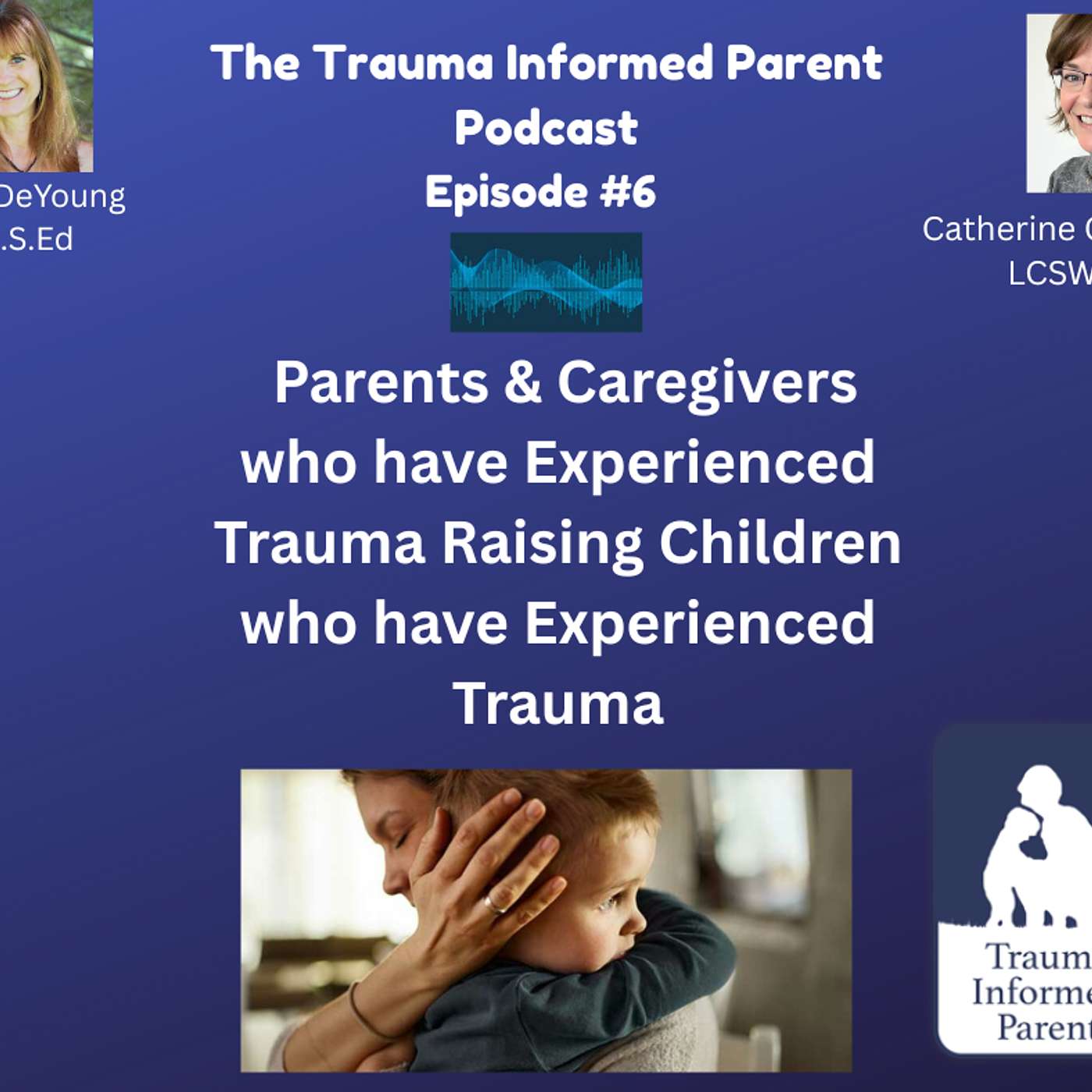 Parents & Caregivers who have Experienced Trauma Raising Children who have Experienced Trauma