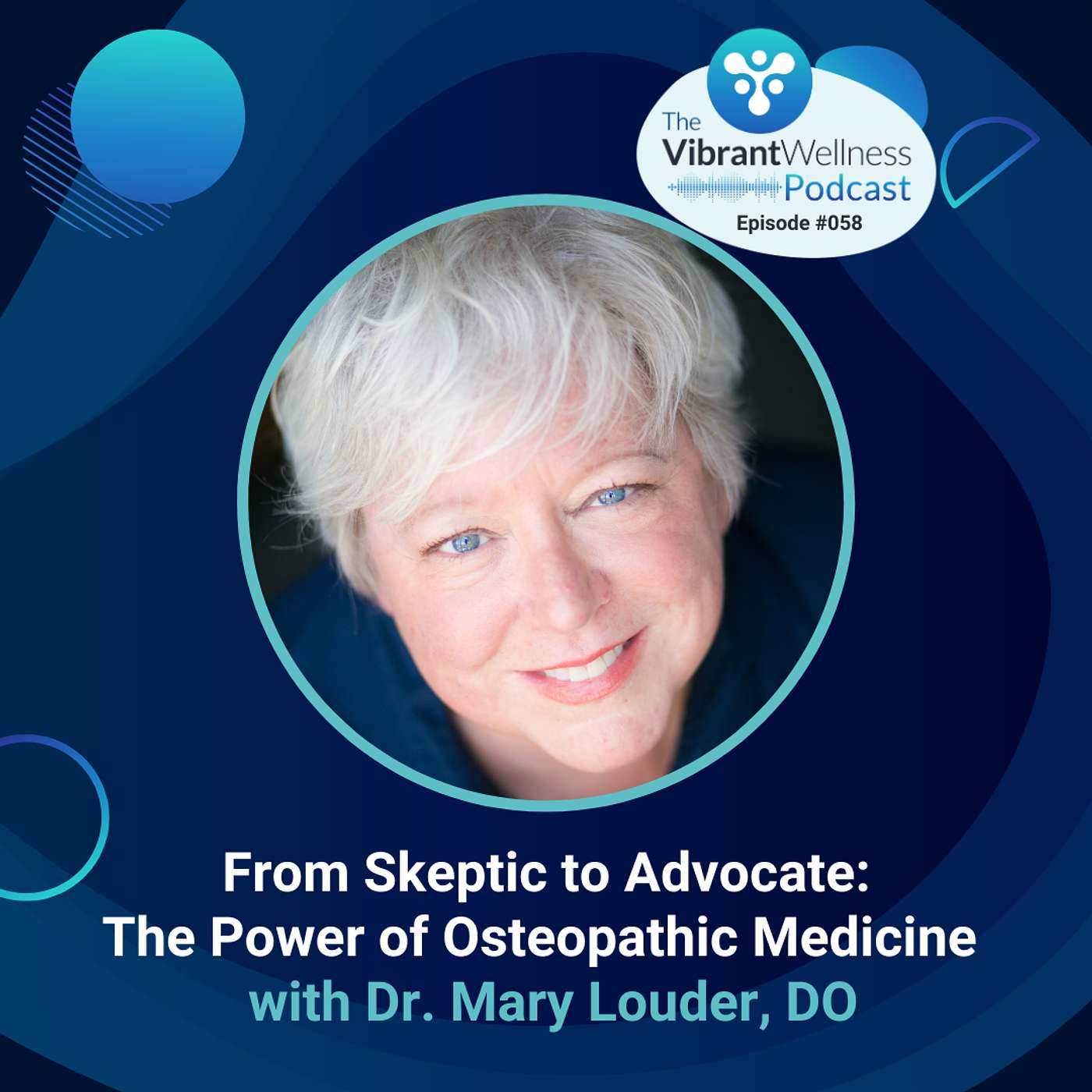 From Skeptic to Advocate: The Power of Osteopathic Medicine with Dr. Mary Louder, DO