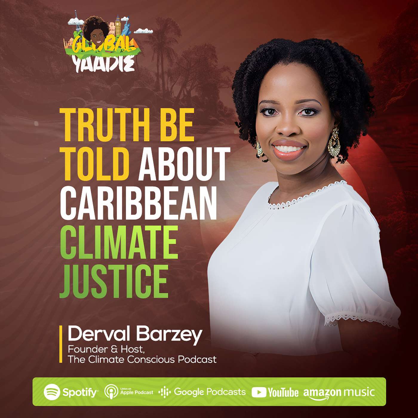 Truth Be Told about Caribbean Climate Justice | Global Yaadie Podcast | feat. Derval Barzey