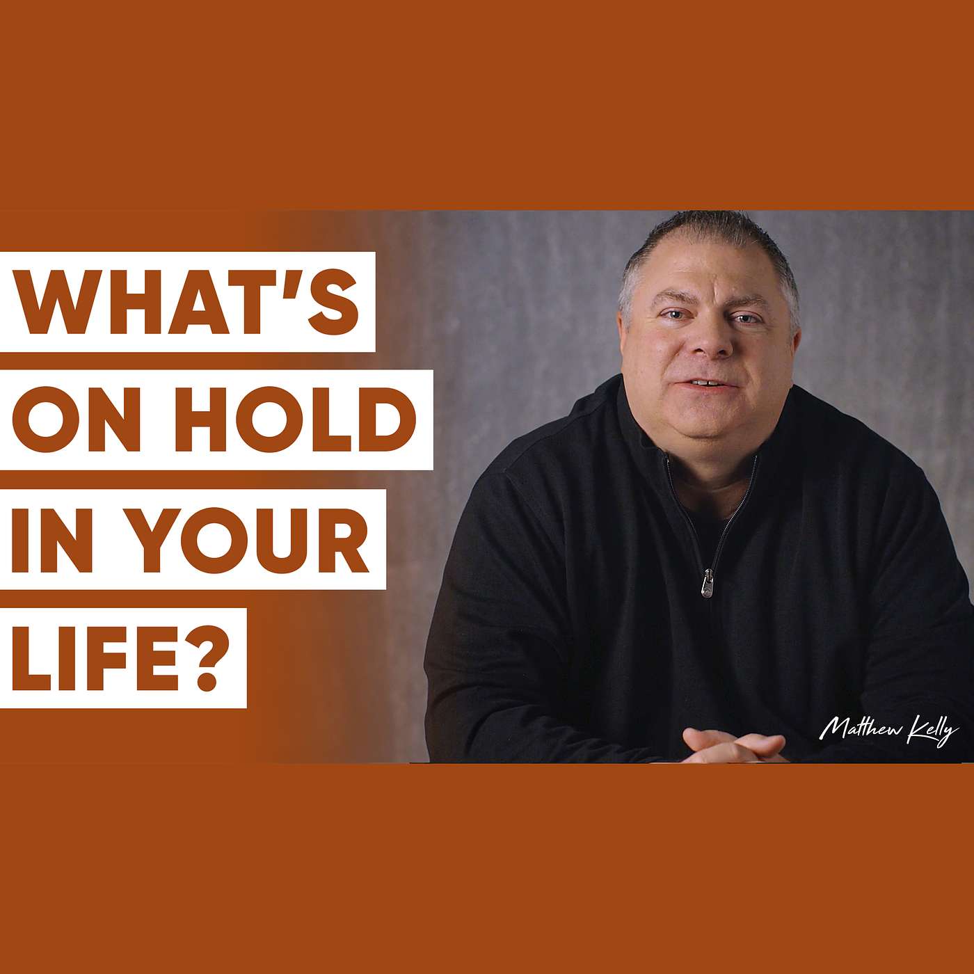 Question #19: Take Your Life Off “Hold” - 21 Questions That Will Change Your Life - Matthew Kelly