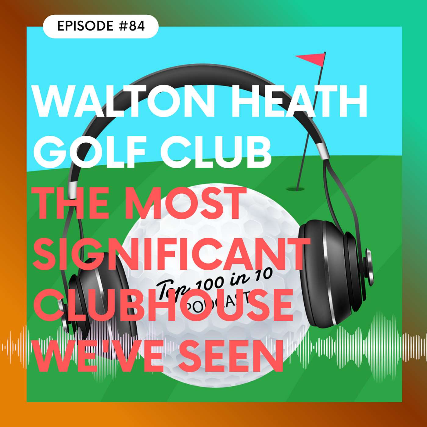 Walton Heath Golf Club, Part 1: The Most Significant Clubhouse We've Seen episode artwork