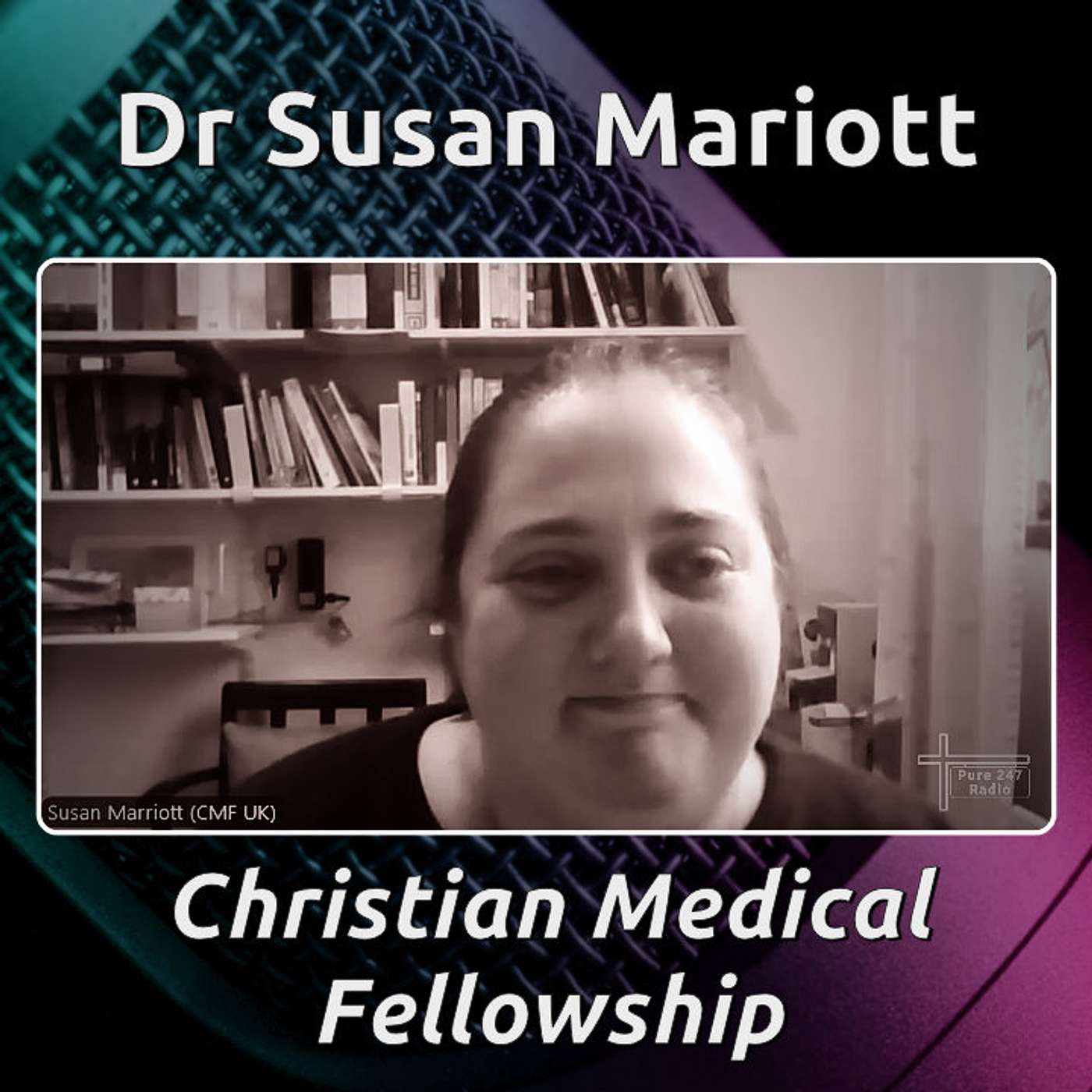 Andy B meets Dr Susan Mariott of the Christian Medical Fellowship