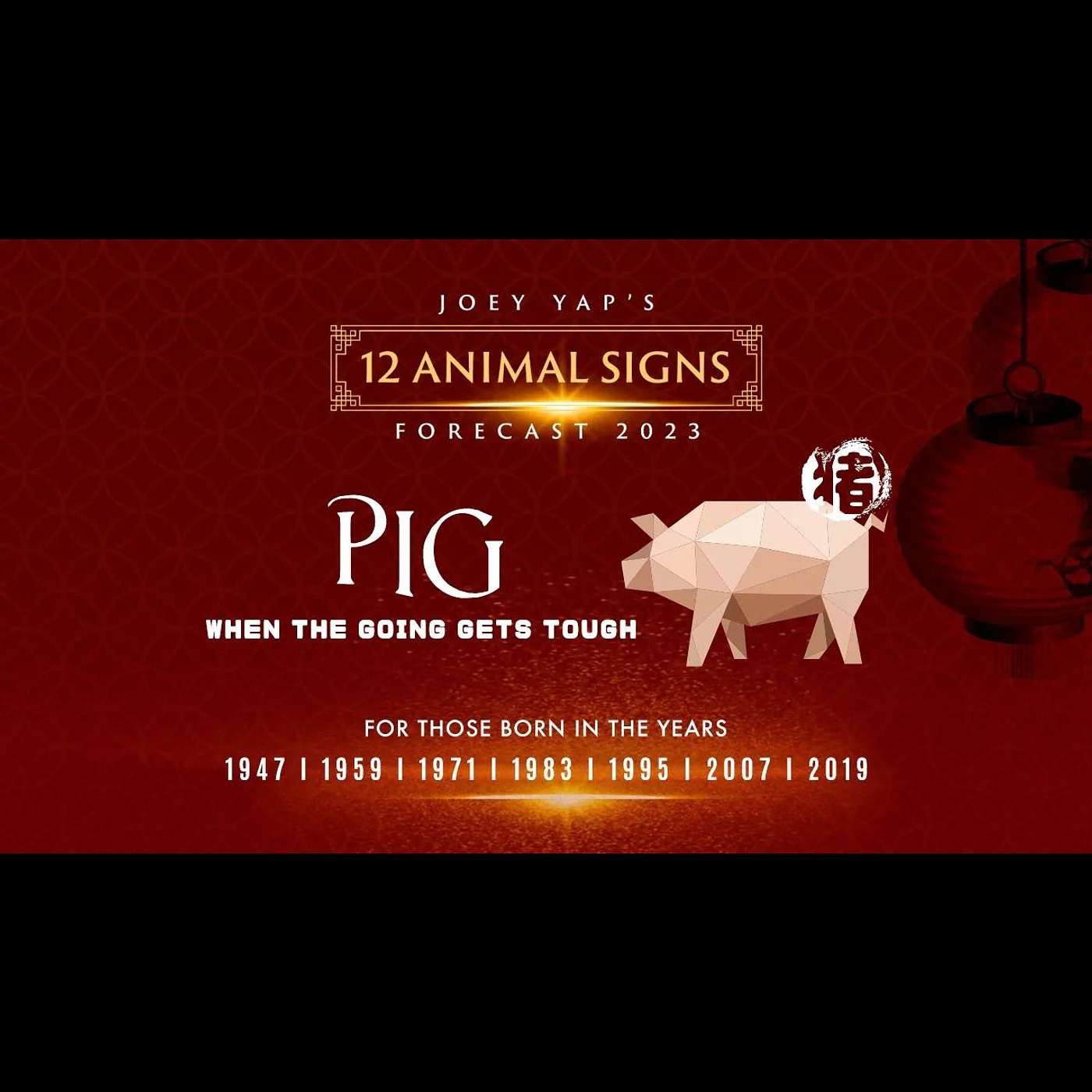 2023 Animal Signs Forecast: Pig [Joey Yap]