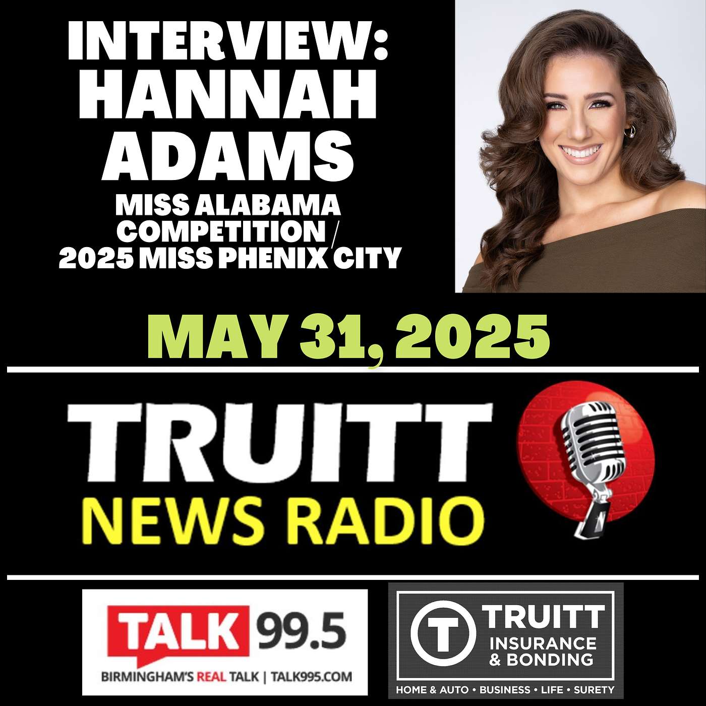 INTERVIEW: Hannah Adams (Miss Alabama Competition / 2025 Miss Phenix City) from our May 31, 2025 TRUITT NEWS RADIO Show