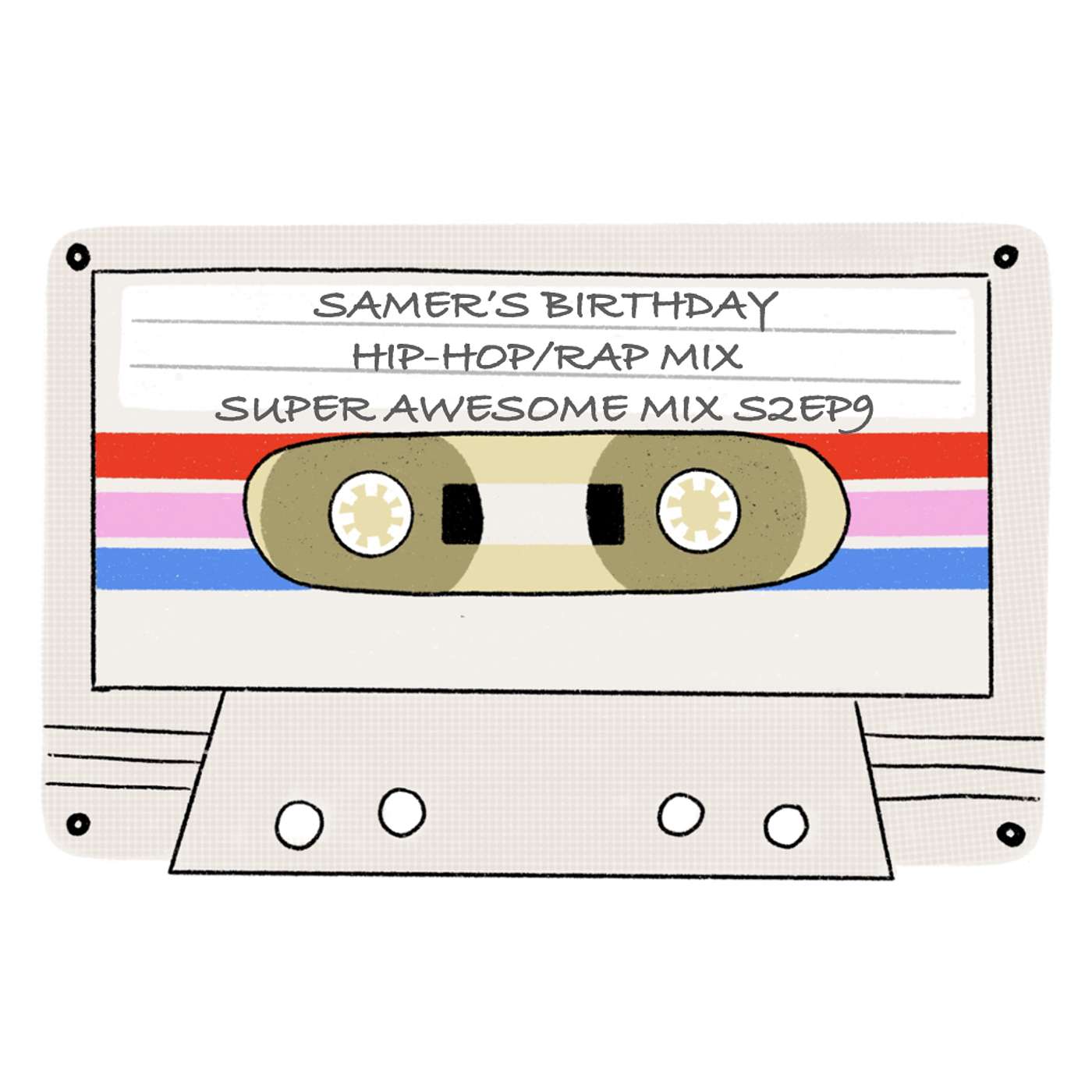 Hip-Hop Mix: Aka Samer's Birthday Mix! 12 hip-hop songs to feel confident and have an awesome day (Mix Tape #9, Season 2)