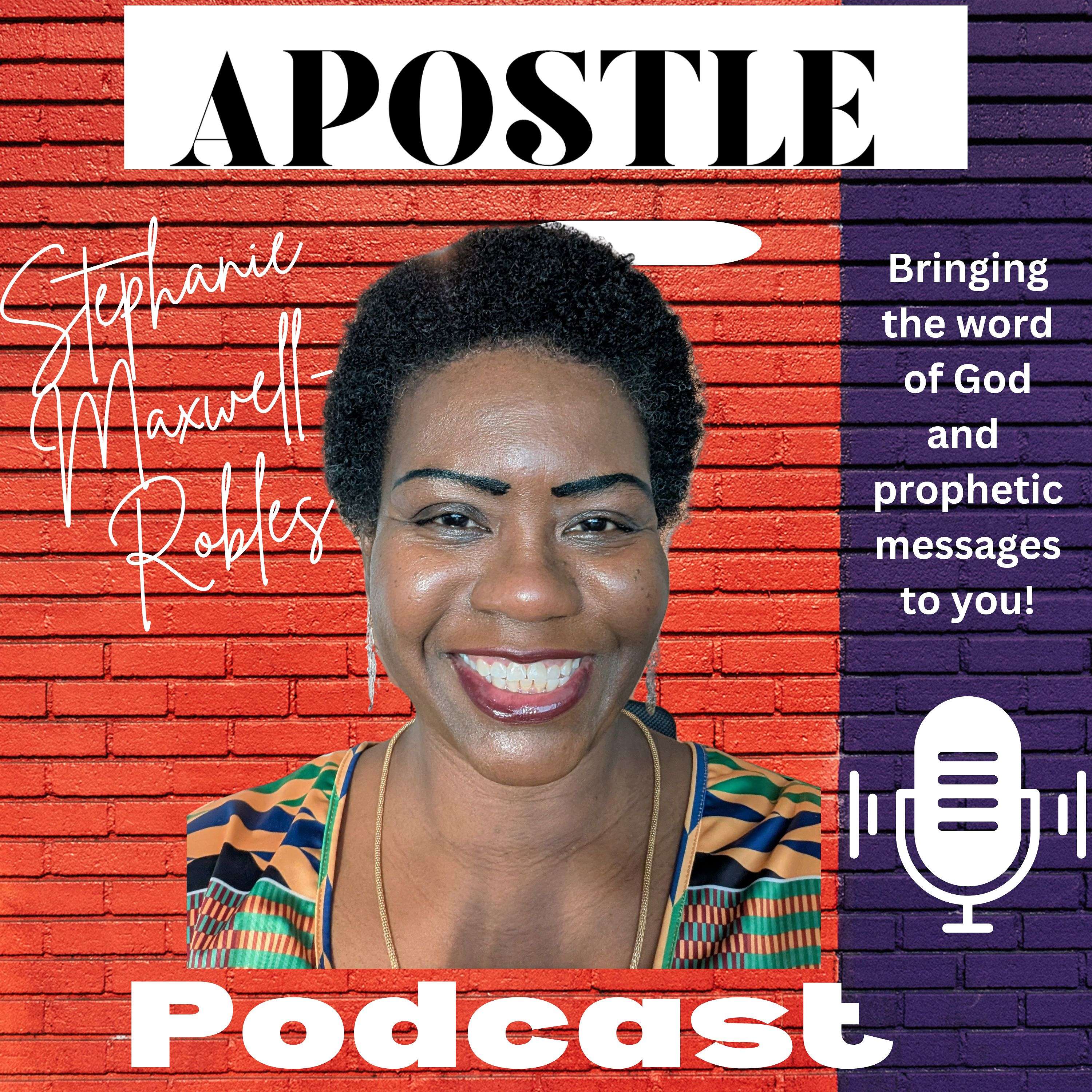 Apostle Stephanie Maxwell-Robles Podcast