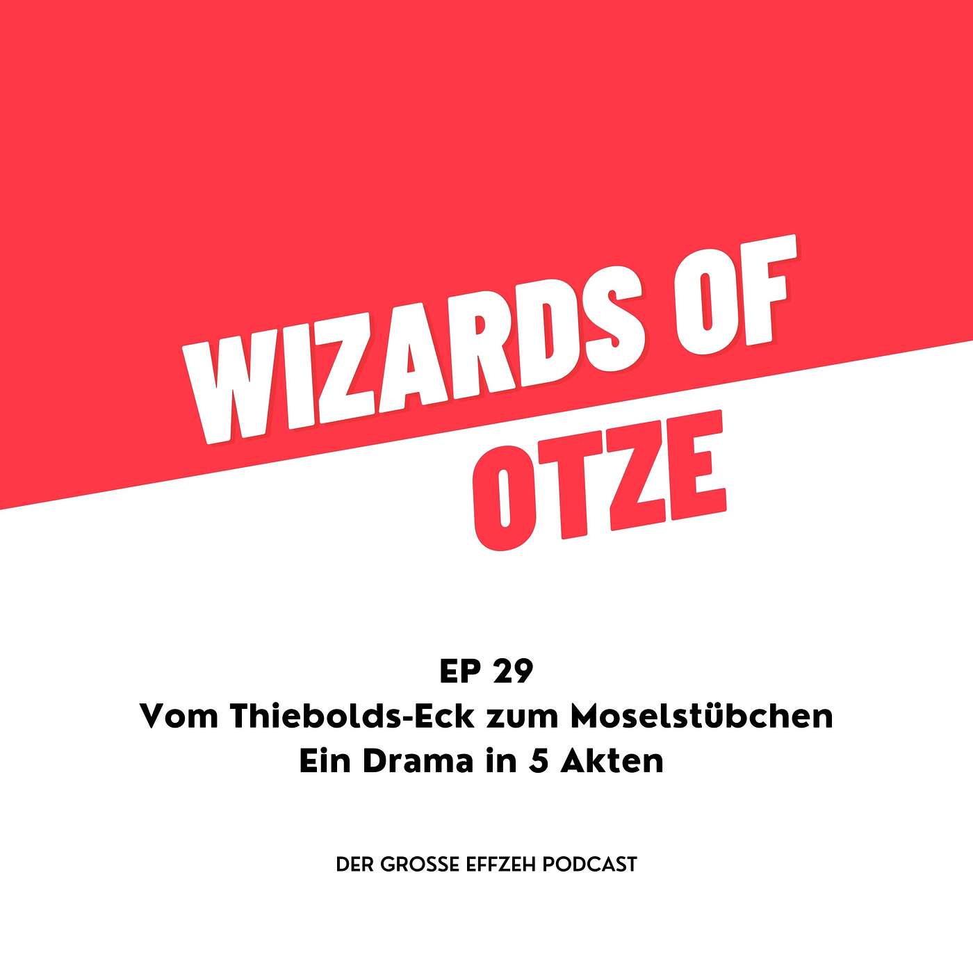 Wizards of Otze - Der große Effzeh Podcast