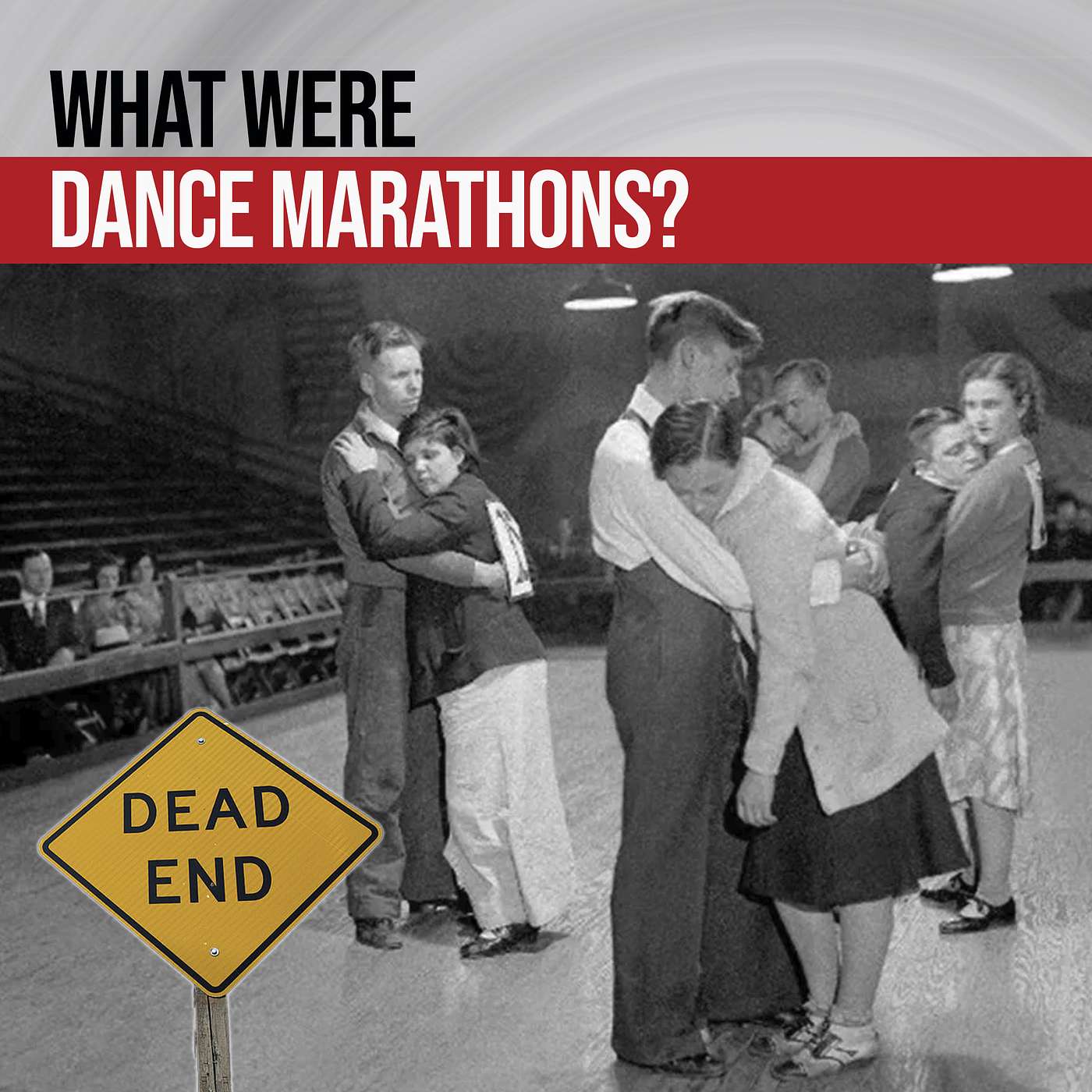 Marathon Dancing - The 1930s Dance Craze That Stepped Too Far episode artwork
