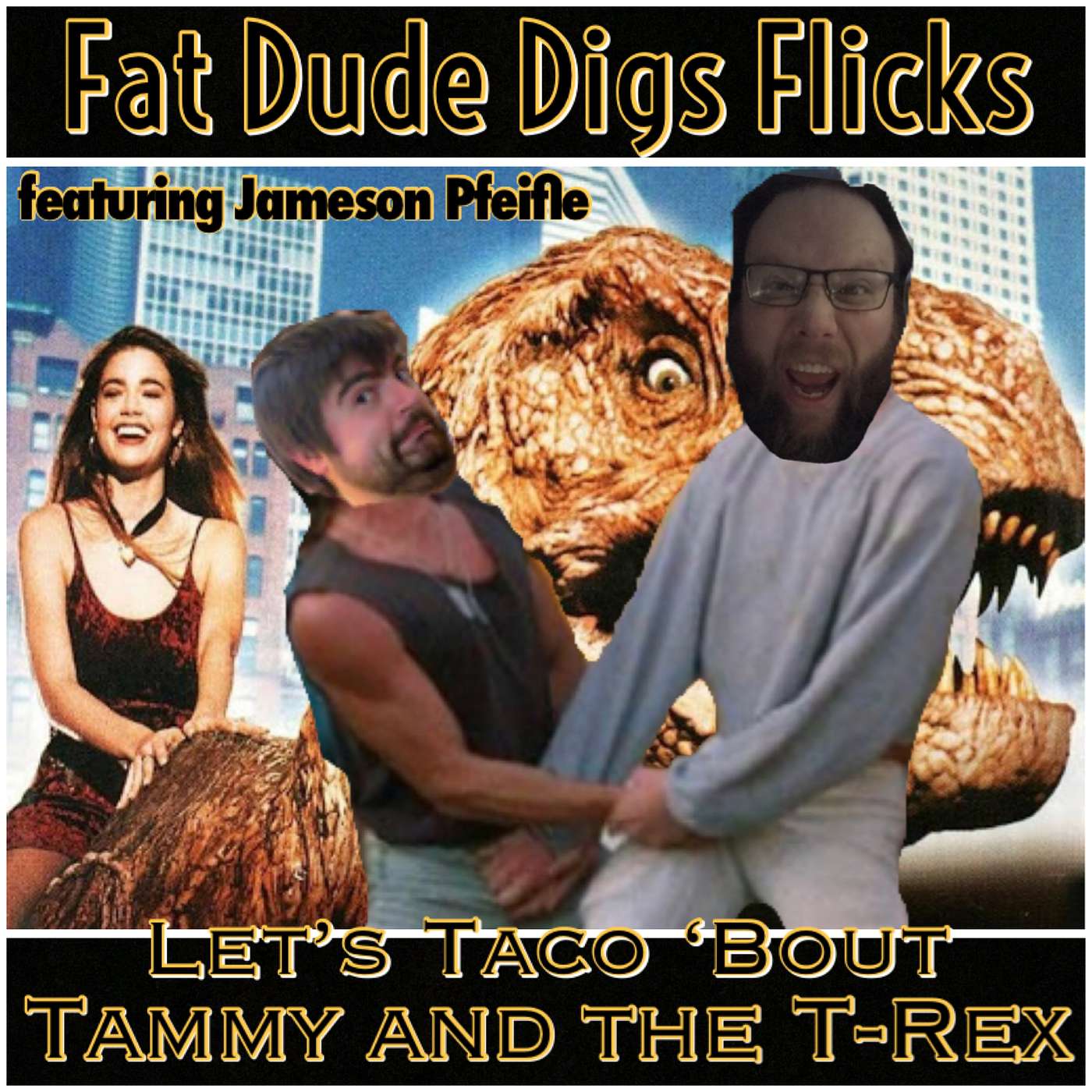 58. Let’s Taco ‘Bout Tammy and the T-Rex featuring Jameson Pfeifle