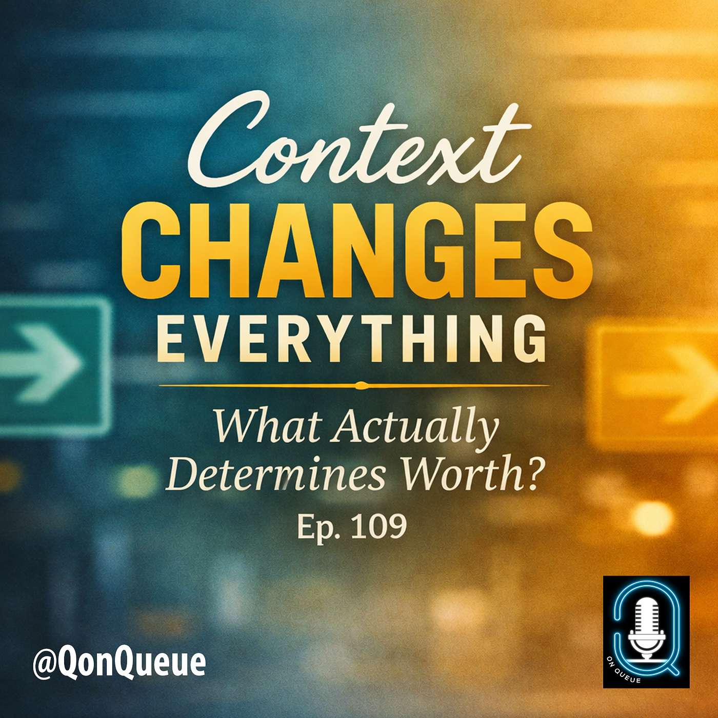 Q on Queue 109: What Actually Determines Worth?